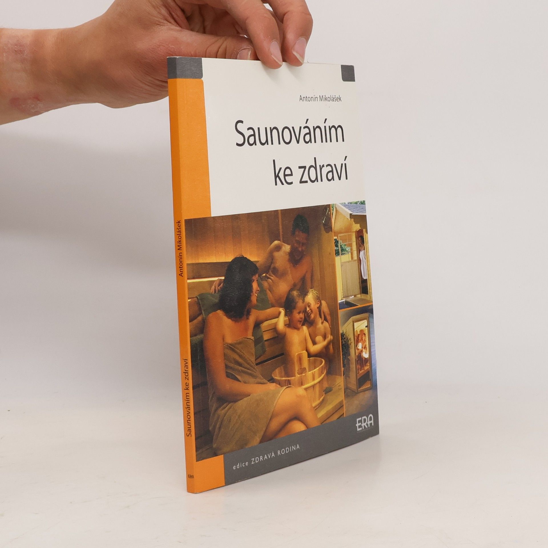 Antonín Mikolášek Saunováním ke zdraví