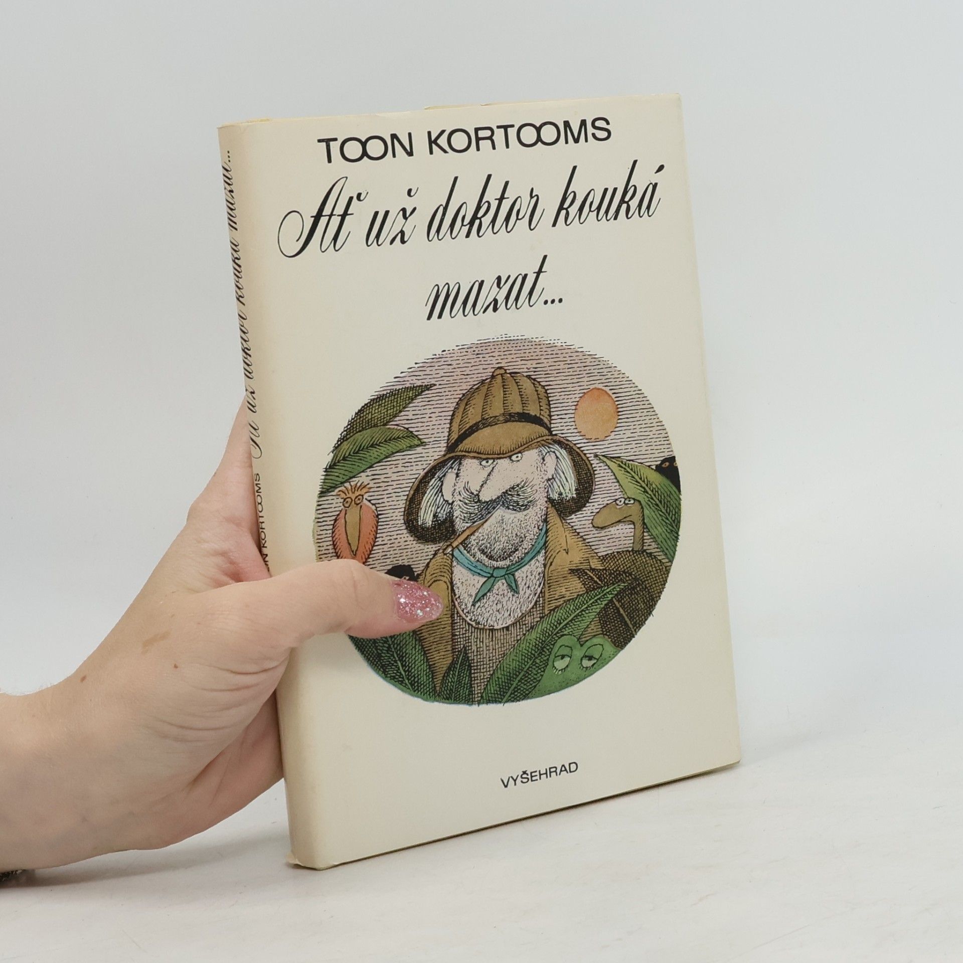 Toon Kortooms Ať už doktor kouká mazat...