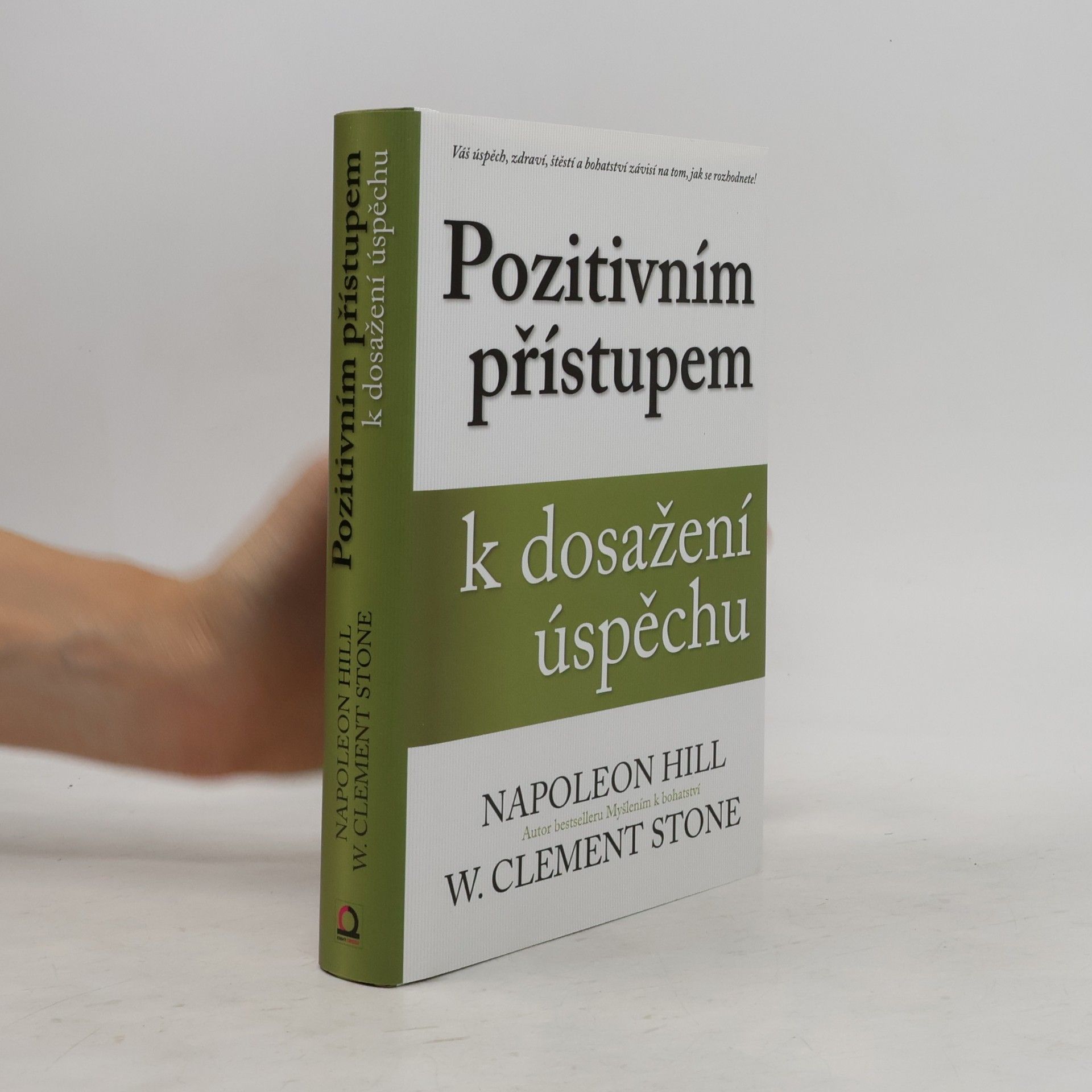 Napoleon Hill Pozitivním přístupem k dosažení úspěchu
