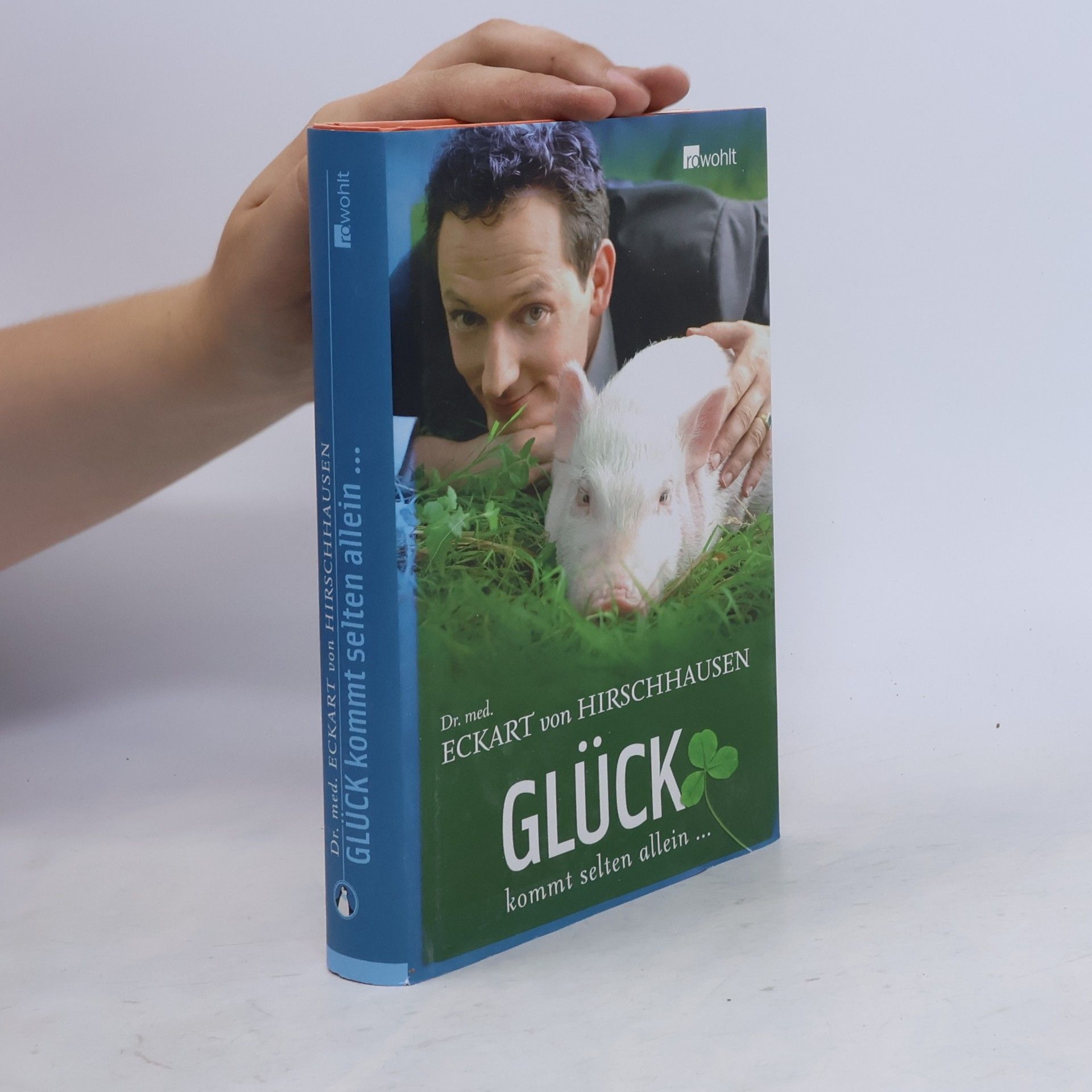 Eckart von Hirschhausen Glück kommt selten allein ...