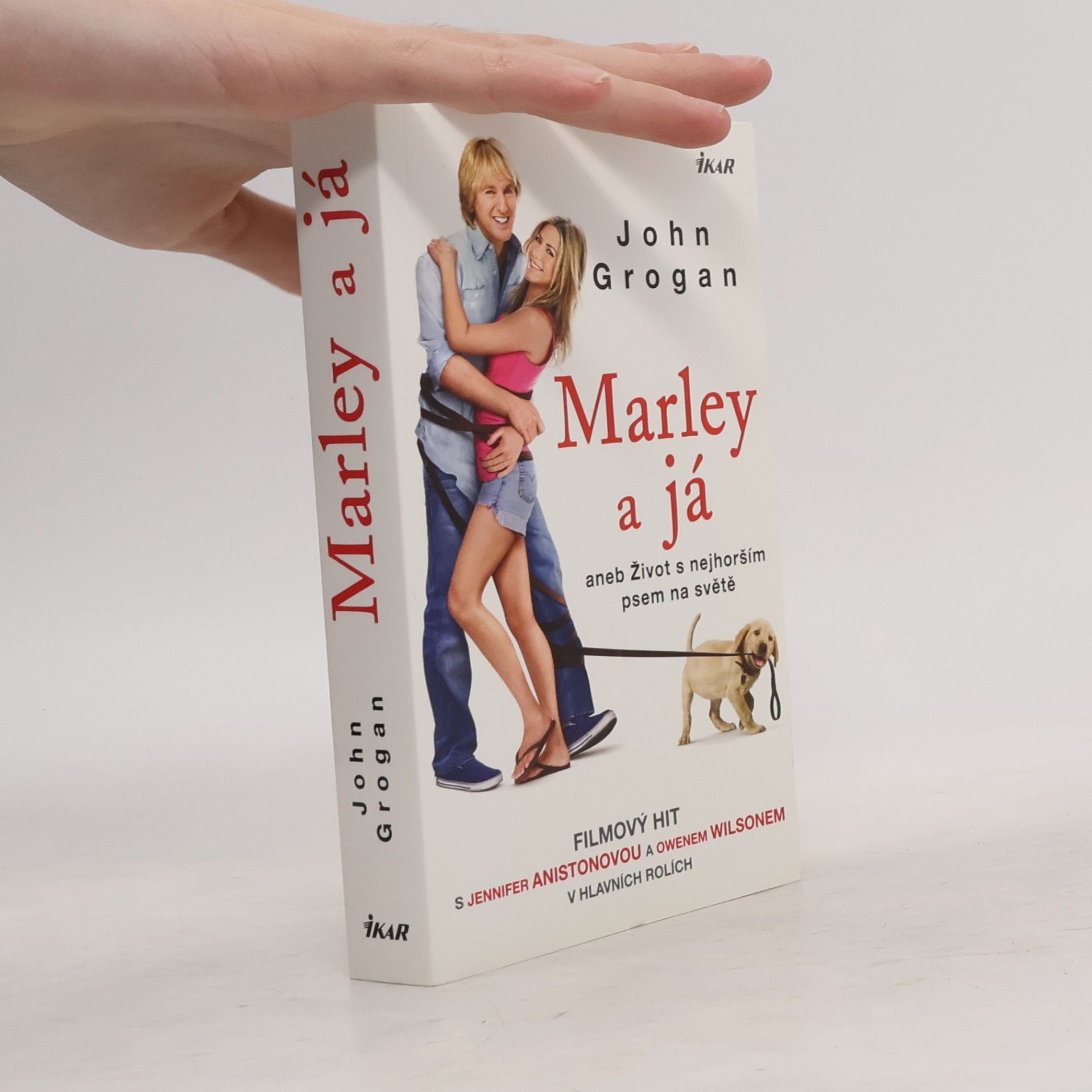 John Grogan Marley a já aneb Život s nejhorším psem na světě