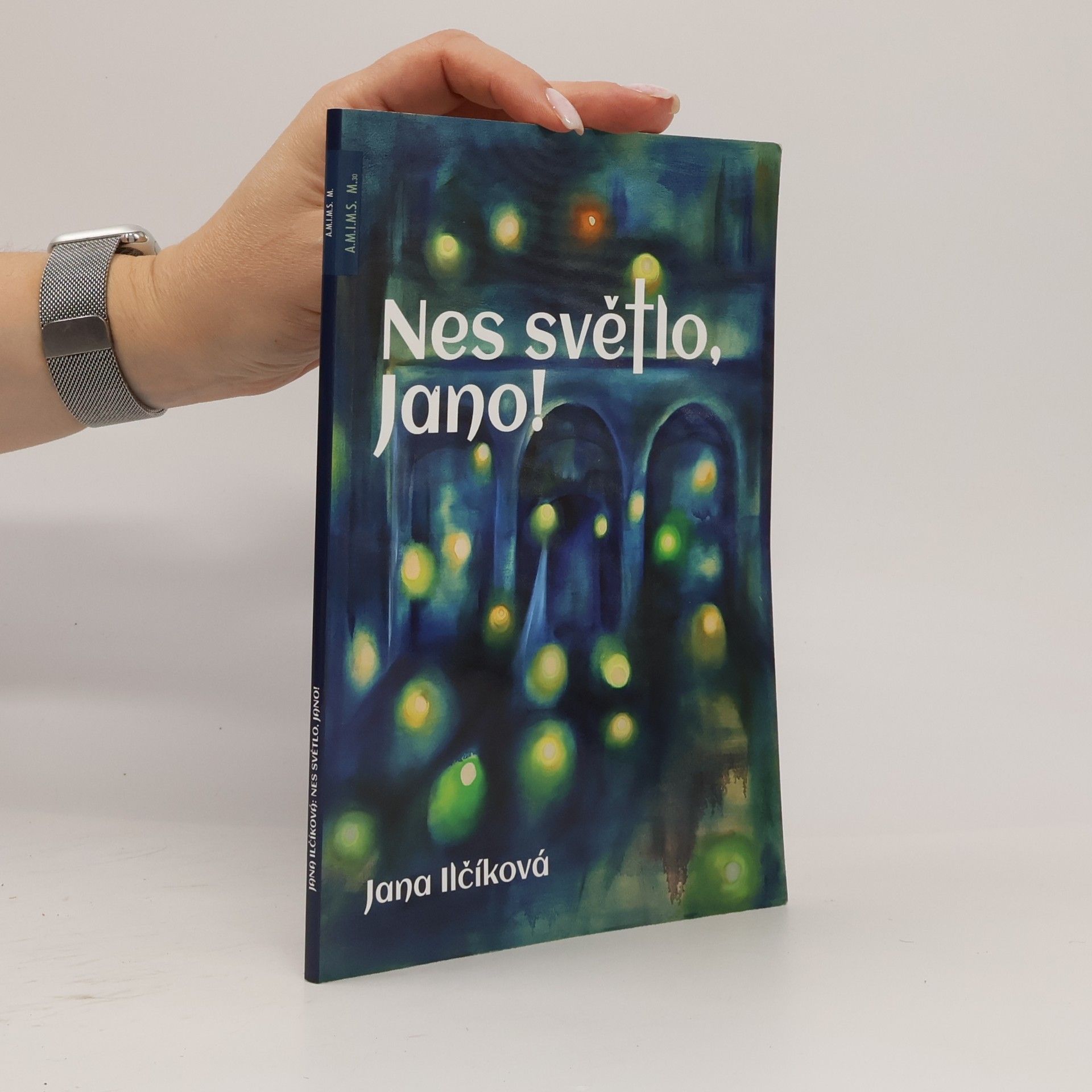 Jana Ilčíková Nes světlo, Jano!