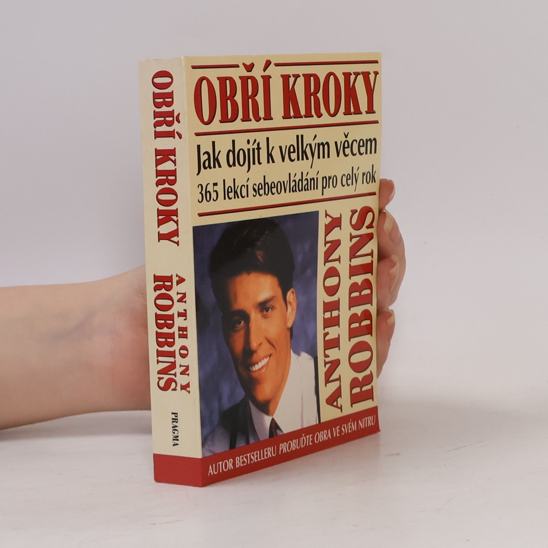 Tony Robbins Obří kroky: Jak dojít k velkým věcem : 365 lekcí sebeovládání po celý rok