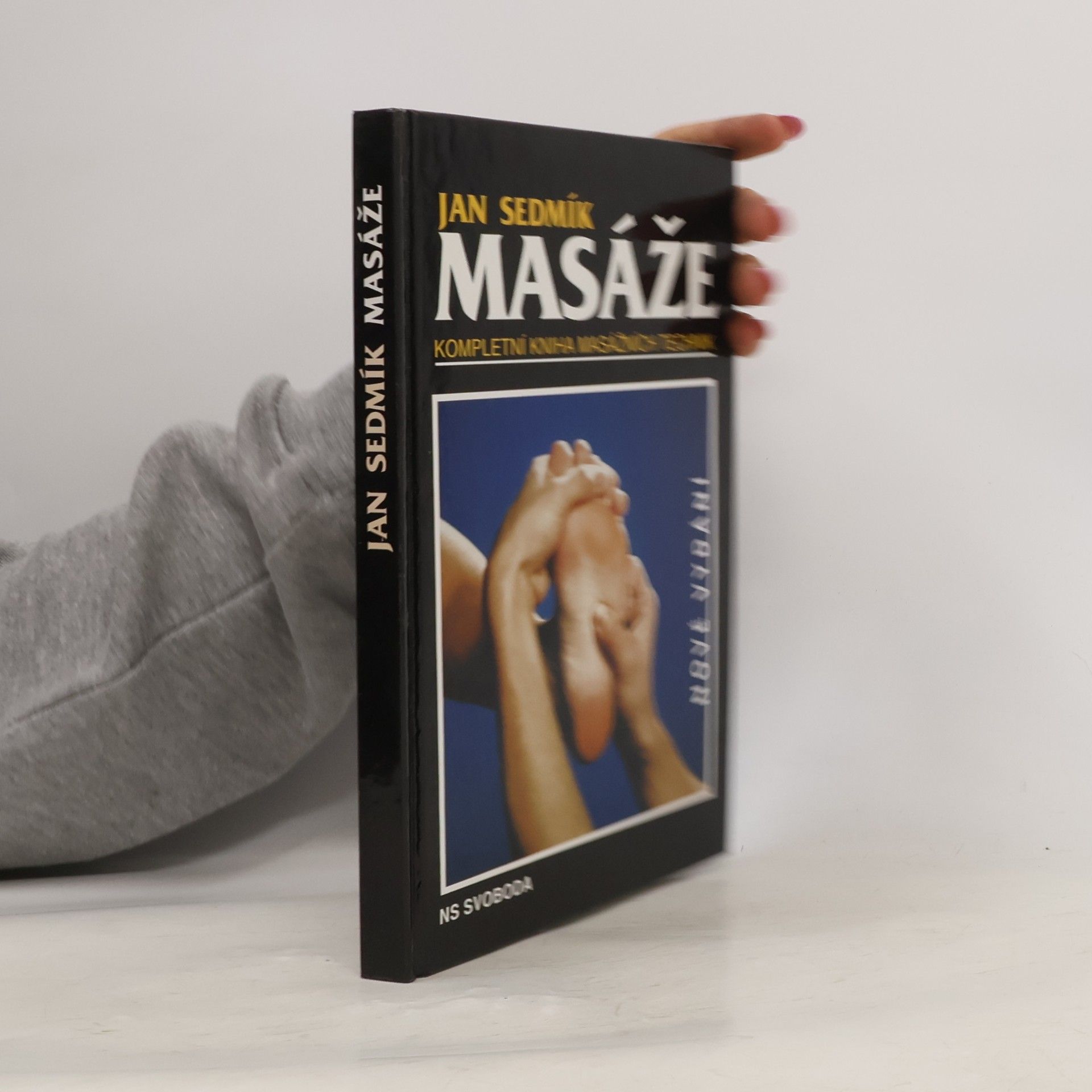 Jan Sedmík Masáže. Kompletní kniha masážních technik