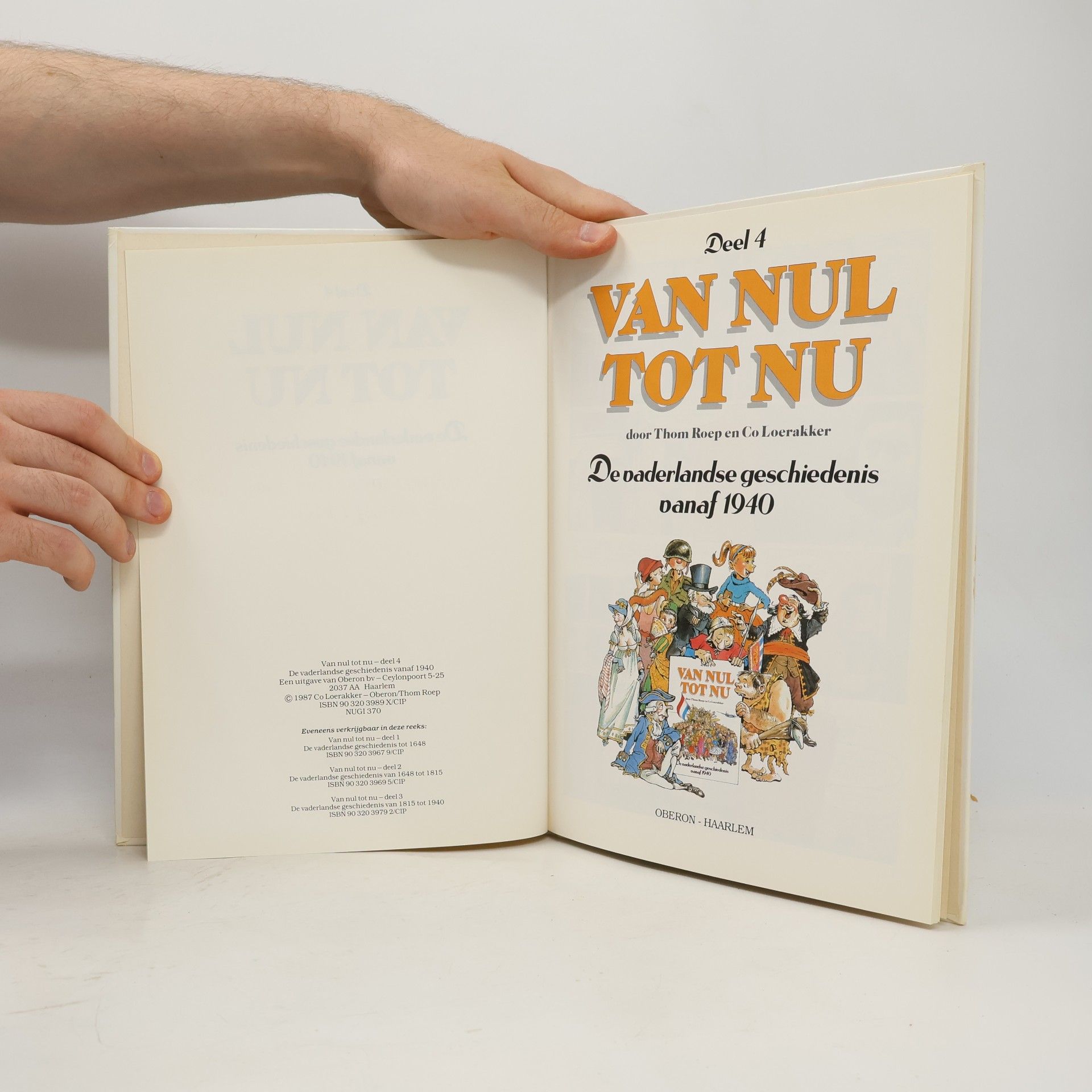 Thom Roep Van nul tot nu - 4: De vaderlandse geschiedenis vanaf 1940