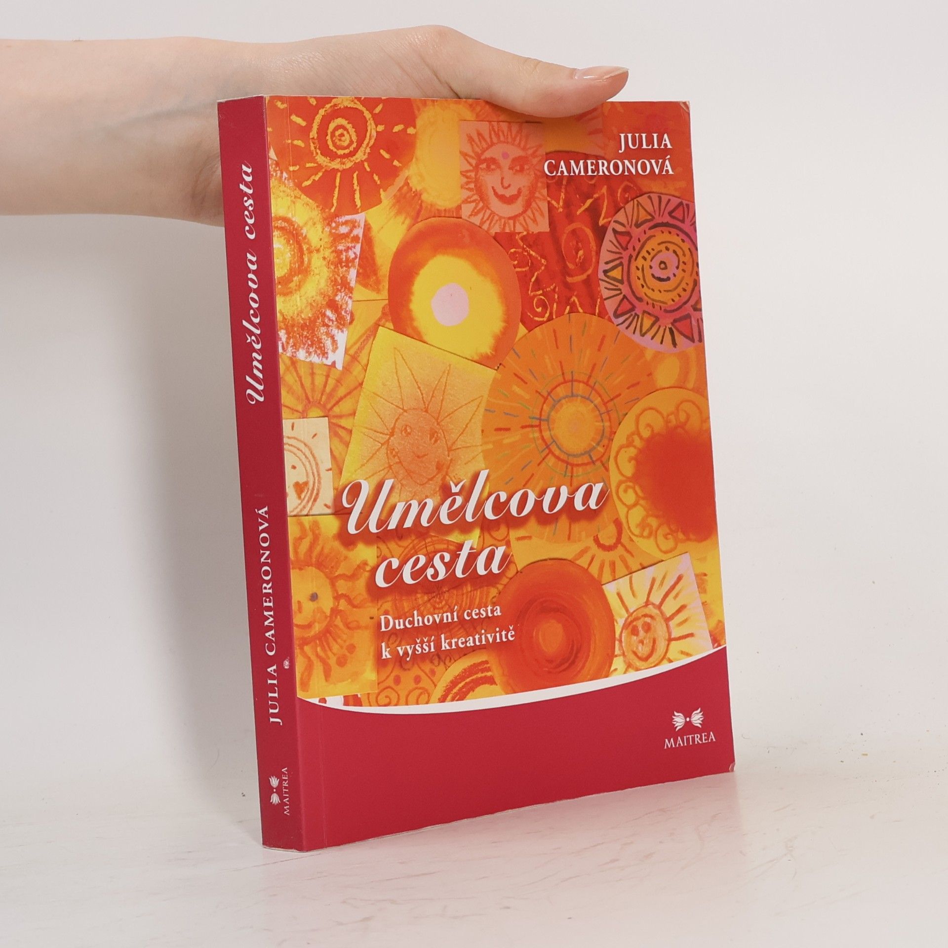 Julia Cameron Umělcova cesta. Duchovní cesta k vyšší kreativitě