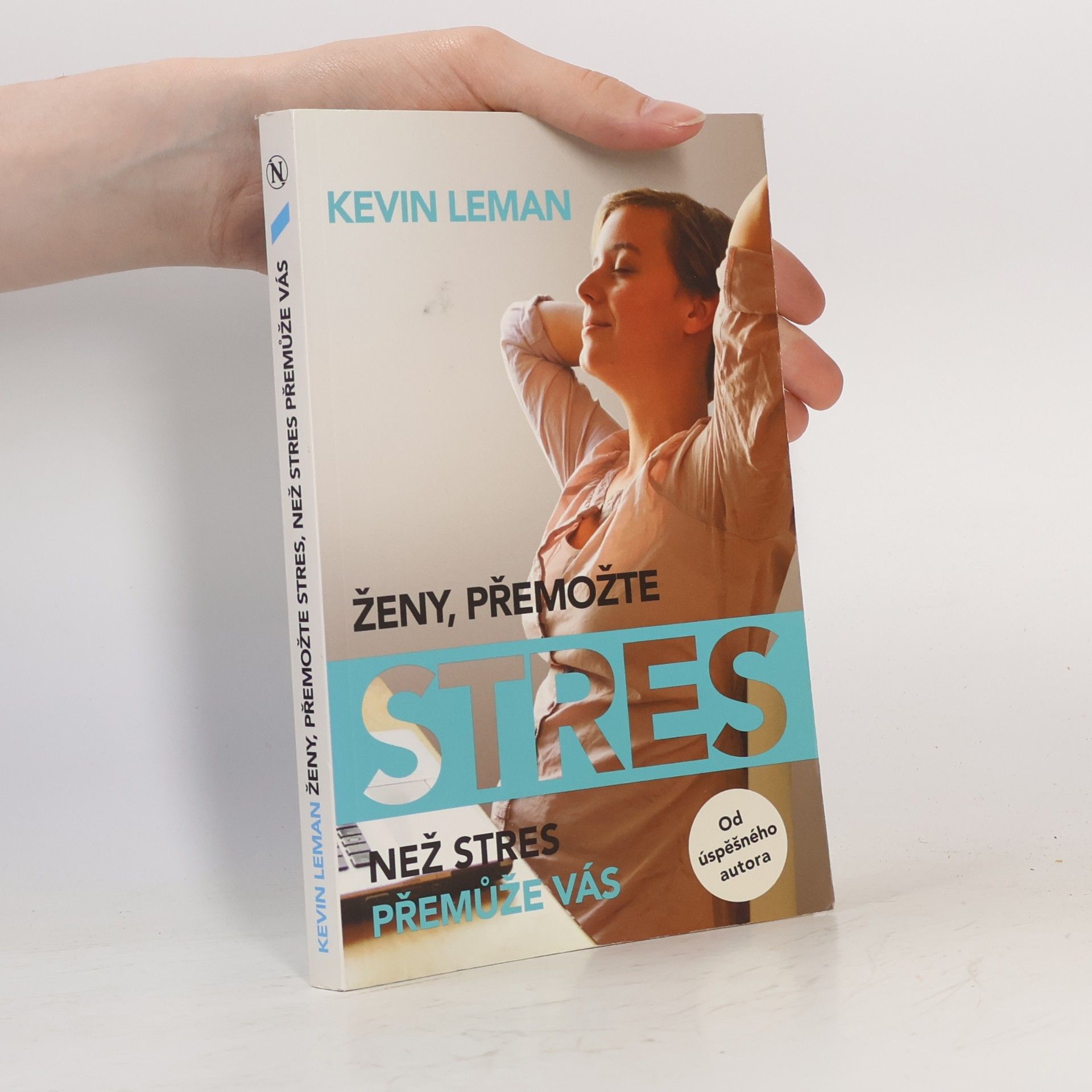 Kevin Leman Ženy, přemožte stres, než stres přemůže vás