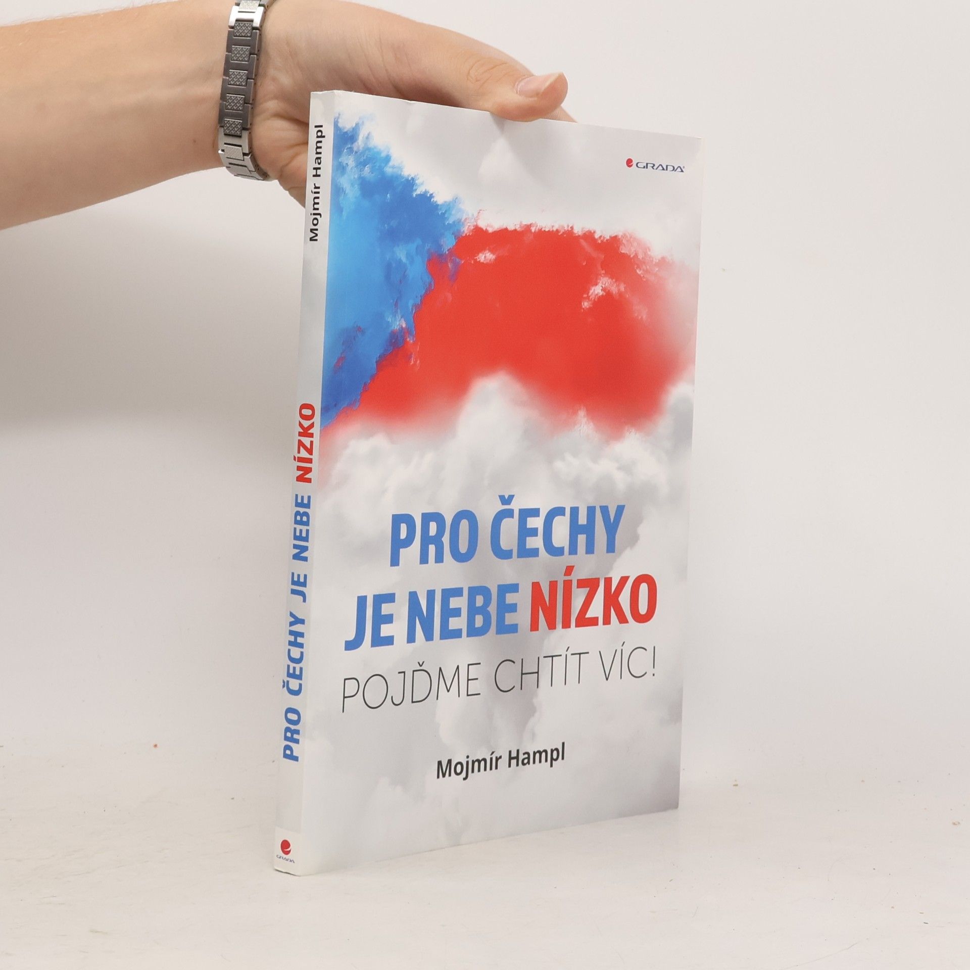 Mojmír Hampl Pro Čechy je nebe nízko: Pojďme chtít víc!