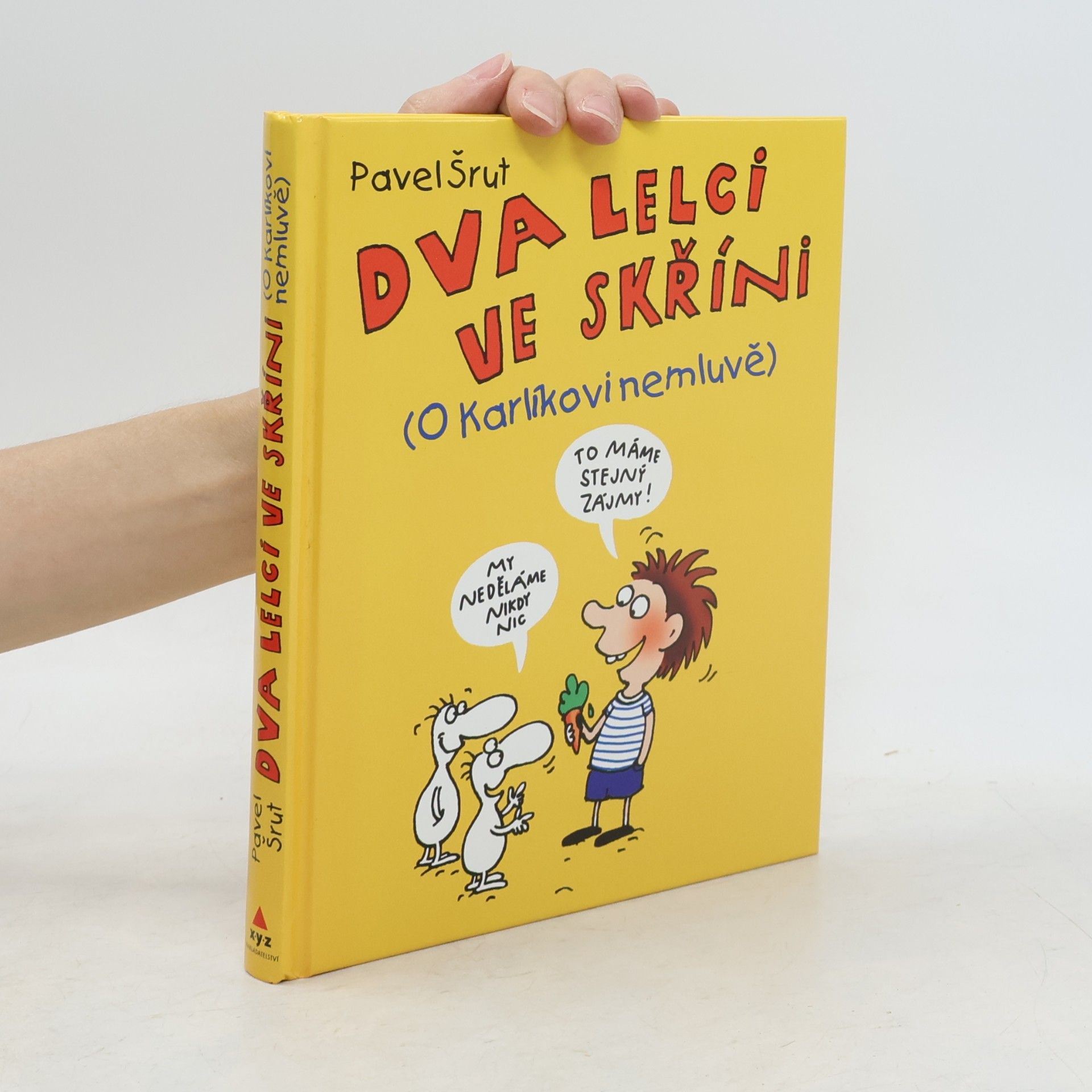 Pavel Šrut Dva lelci ve skříni (o Karlíkovi nemluvě)