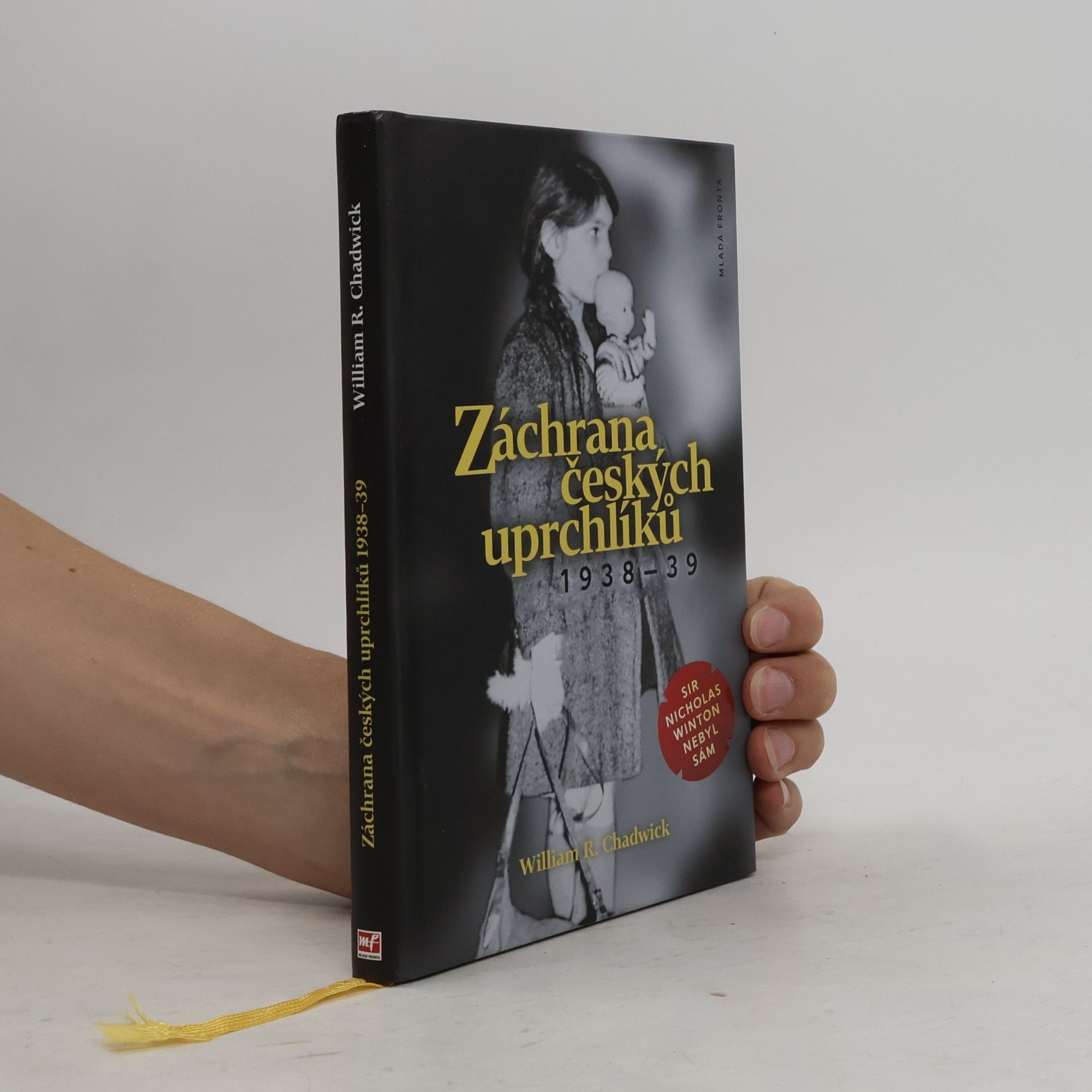 William Chadwick Záchrana českých uprchlíků 1938-39 : sir Nicholas Winton nebyl sám