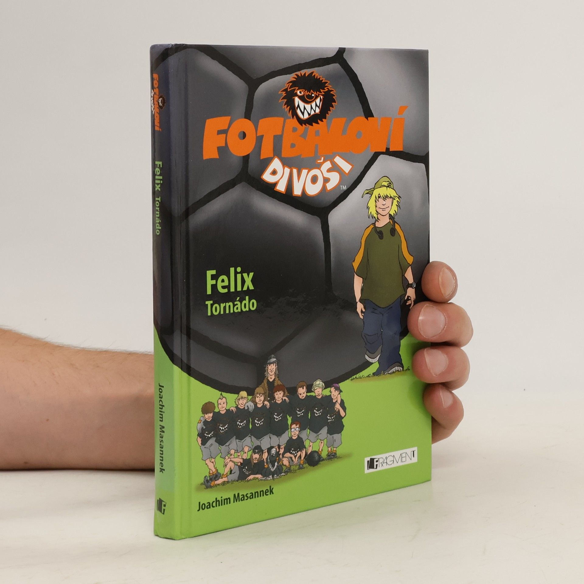 Joachim Masannek Fotbaloví divoši. Felix Tornádo