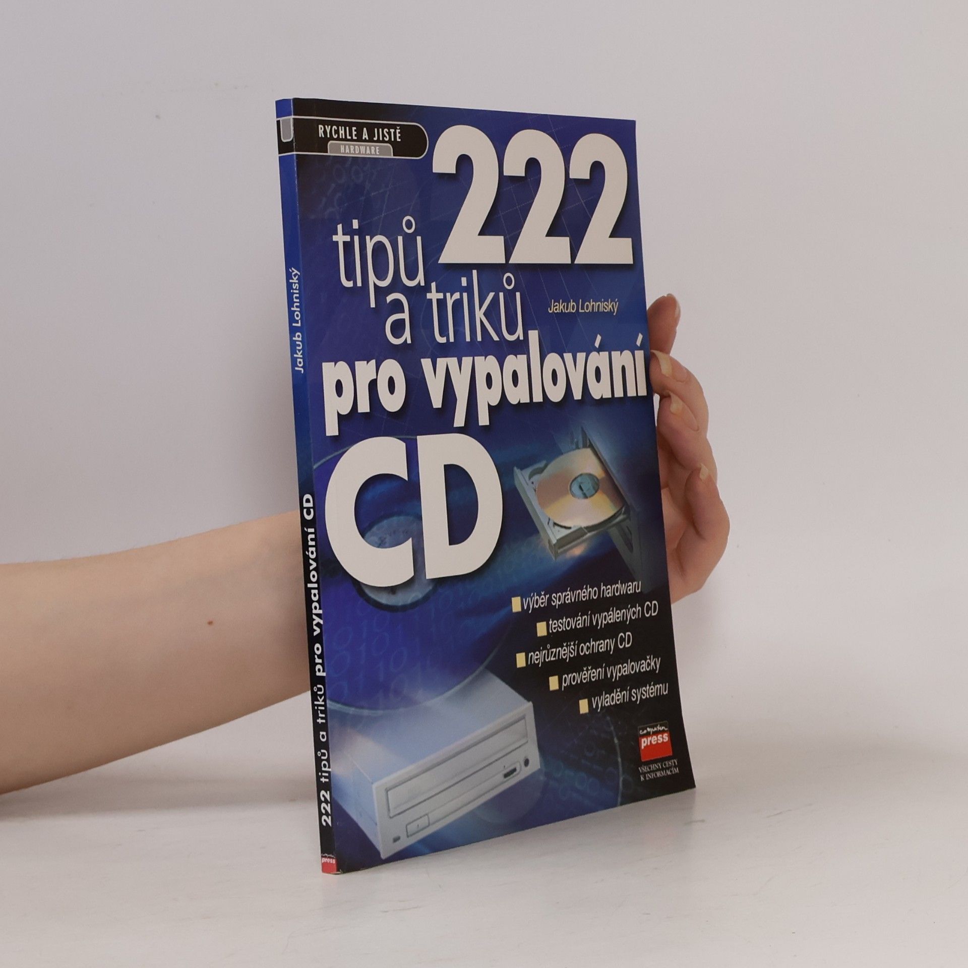 Jakub Lohniský 222 tipů a triků pro vypalování CD
