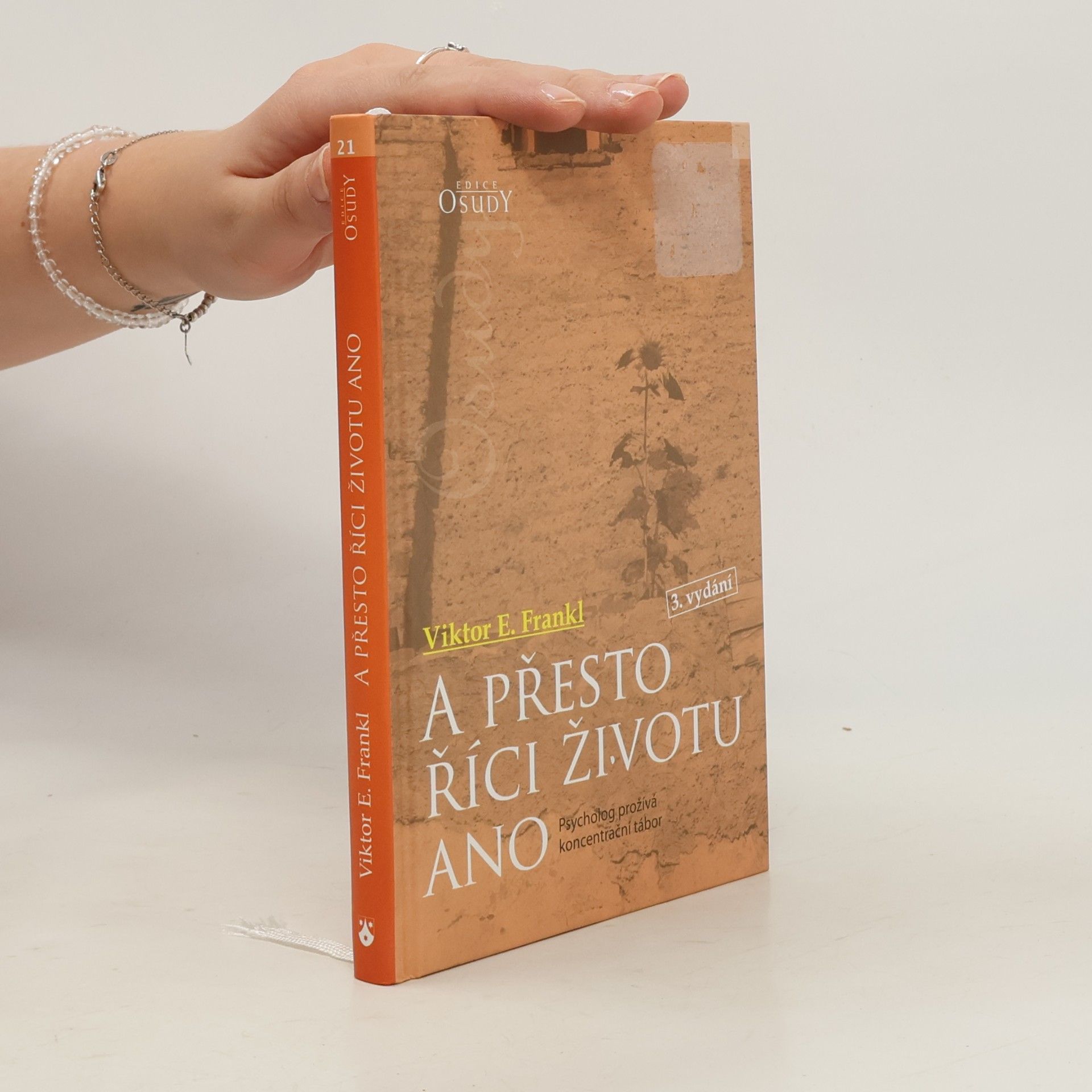 Viktor Frankl A přesto říci životu ano. Psycholog prožívá koncentrační tábor