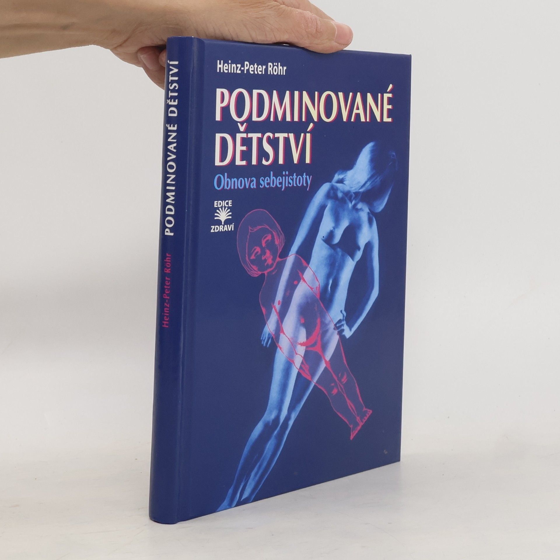 Heinz-Peter Röhr Podminované dětství : obnova sebejistoty