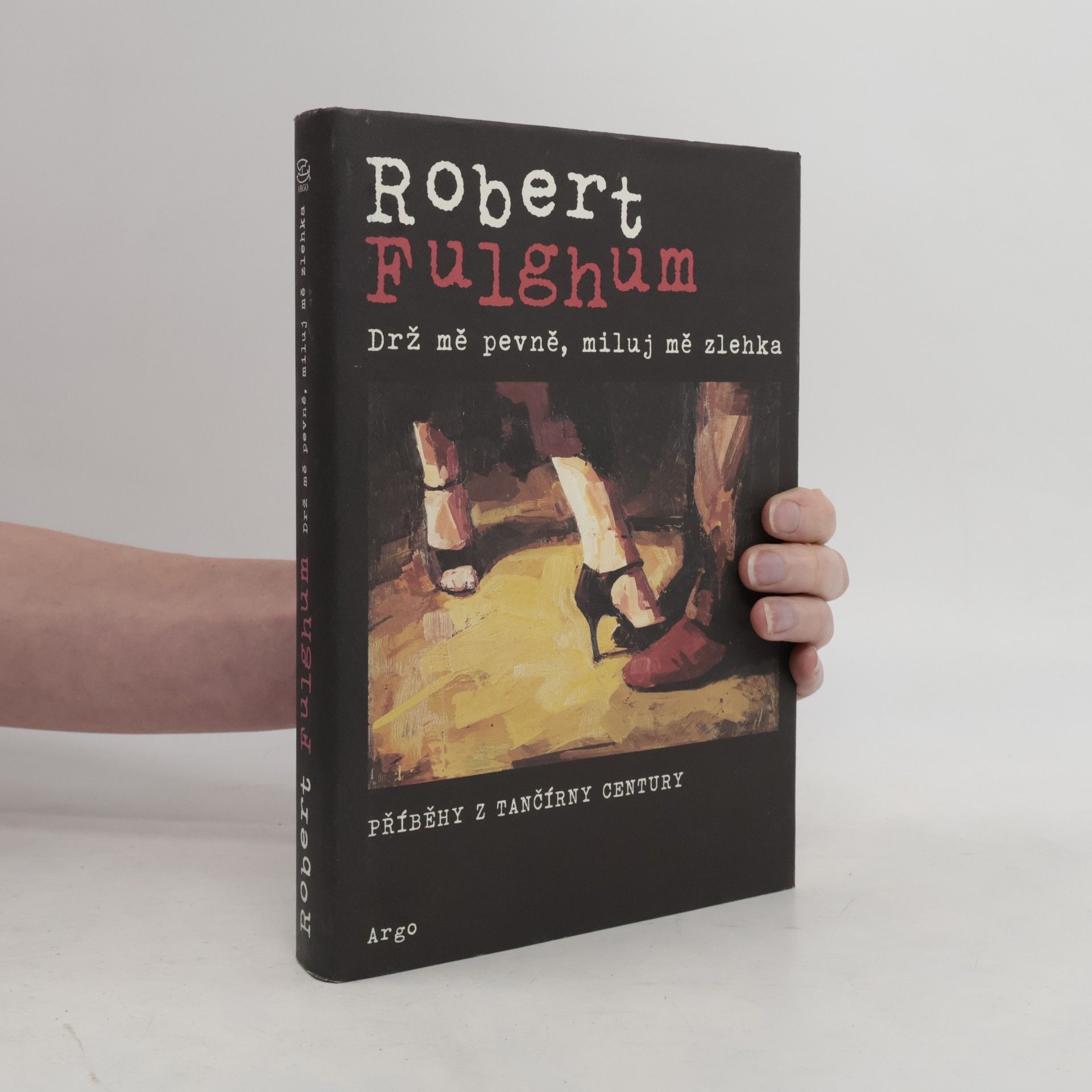 Robert Fulghum Drž mě pevně, miluj mě zlehka
