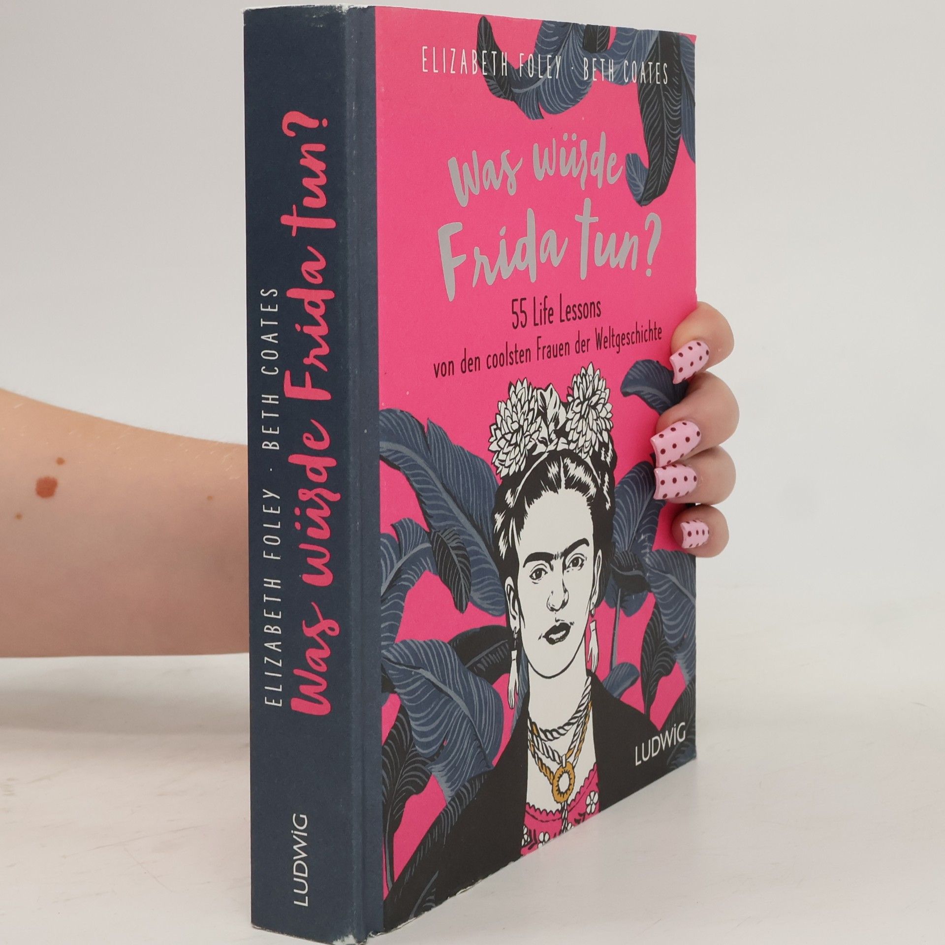 Elizabeth Foley Was würde Frida tun?