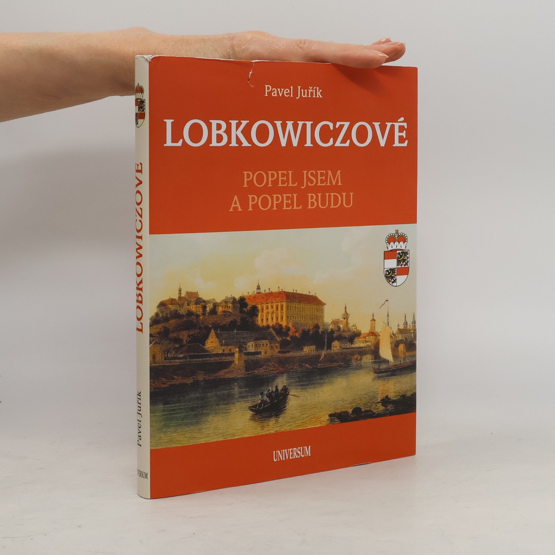 Pavel Juřík Lobkowiczové. Popel jsem a popel budu