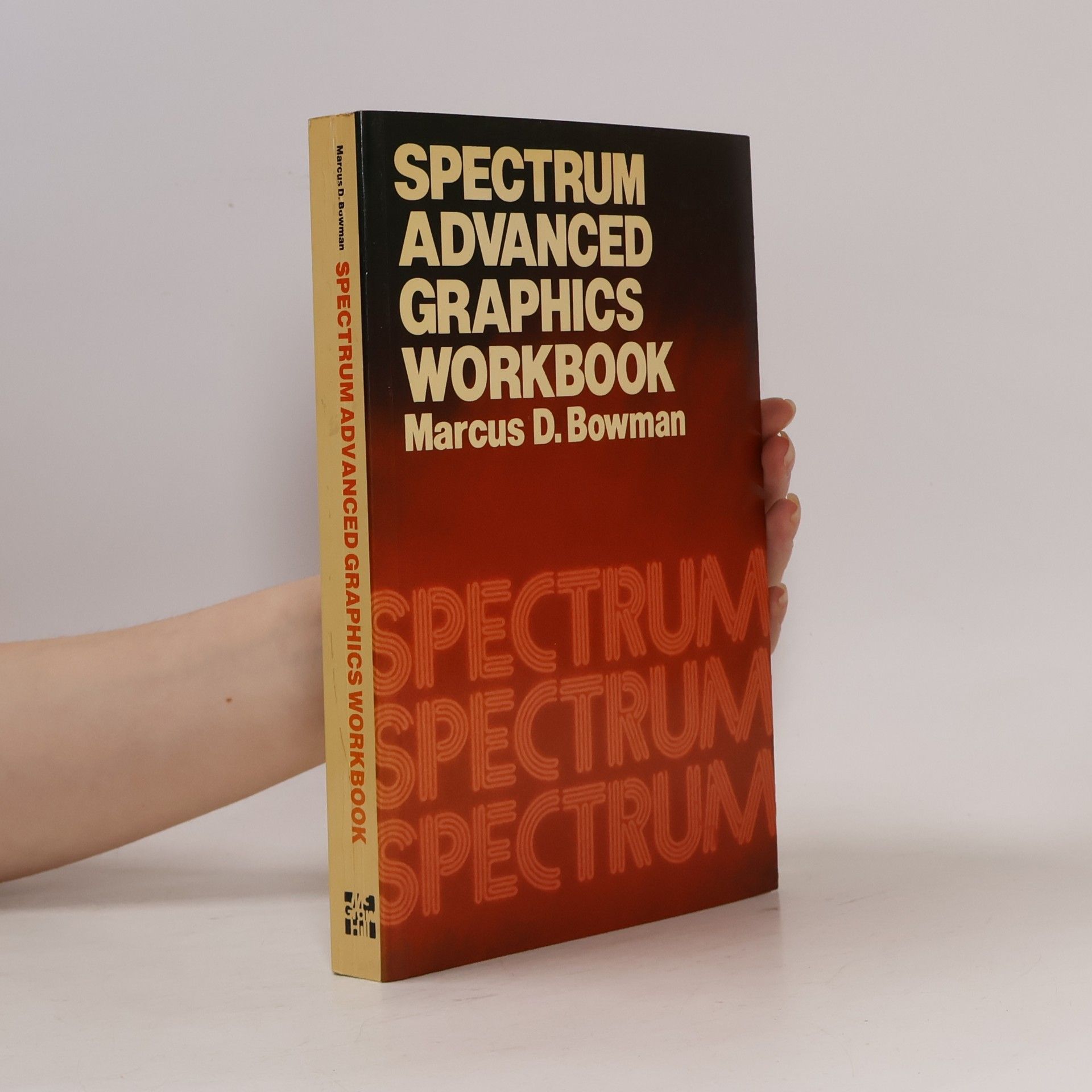 Marcus D. Bowman Spectrum Advanced Graphics Workbook