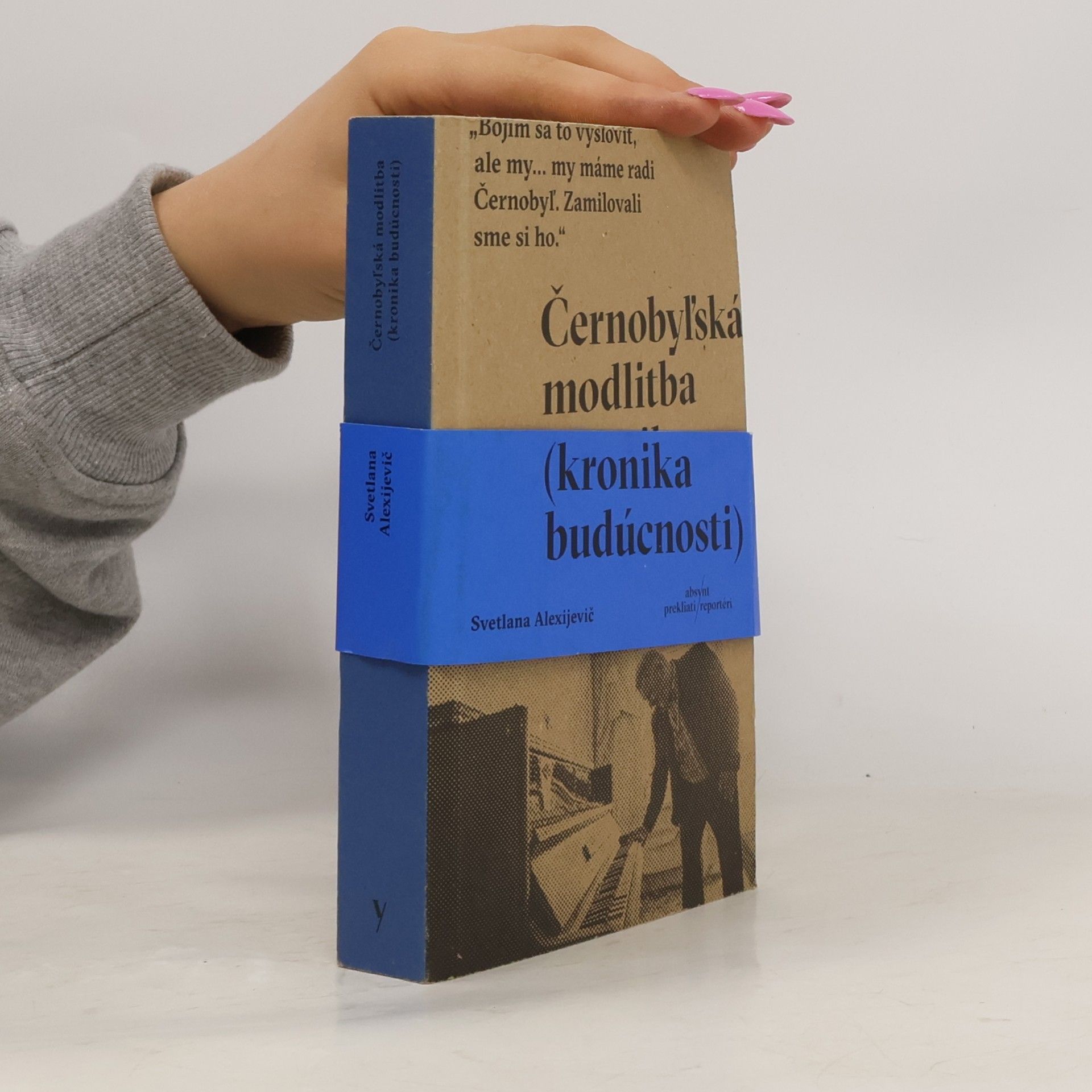 Světlana Alexandrovna Alexijevič Černobyľská modlitba (kronika budúcnosti)