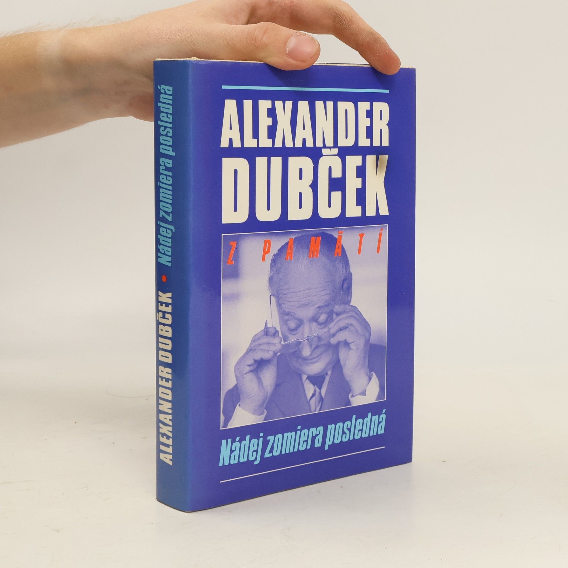 Alexander Dubček Nádej zomiera posledná : z pamätí