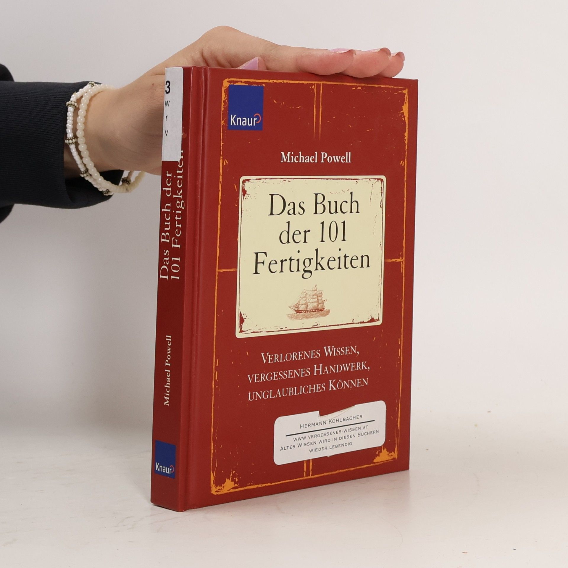 Das Buch der 101 Fertigkeiten. Verlorenes Wissen, vergessenes Handwerk, unglaubliches Können