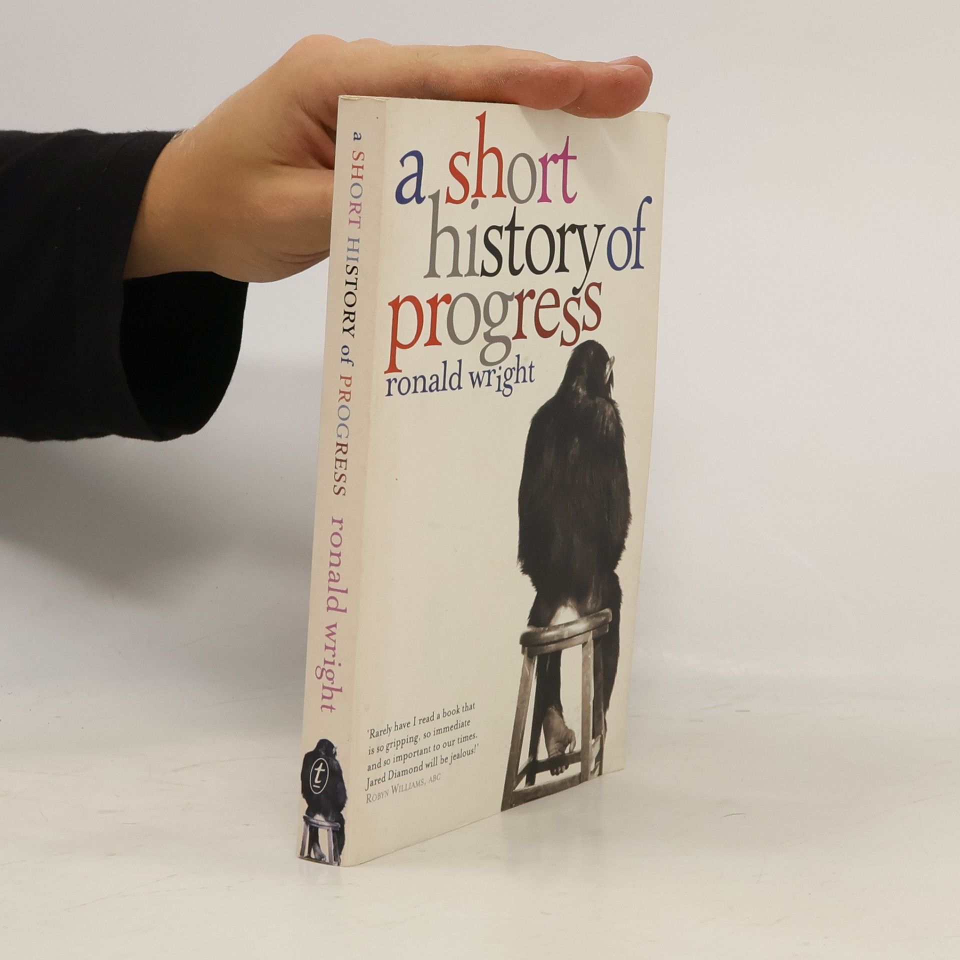 Ronald Wright A Short History of Progress