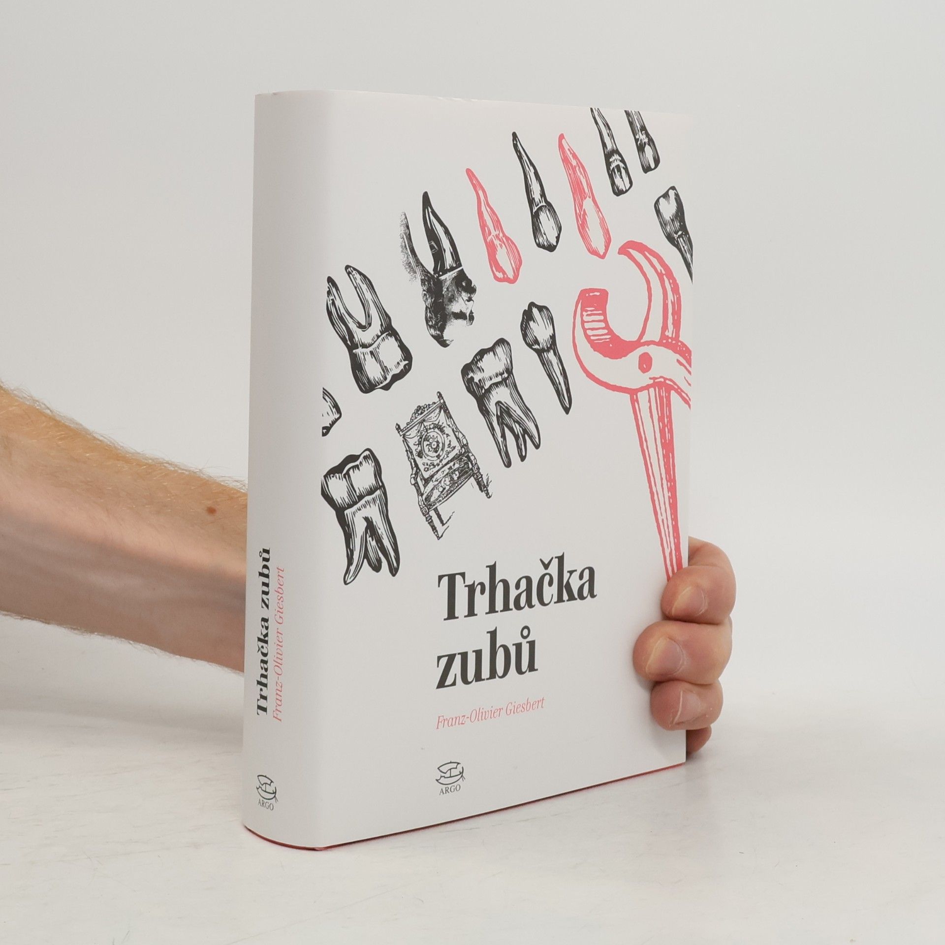 Franz Olivier Giesbert Trhačka zubů