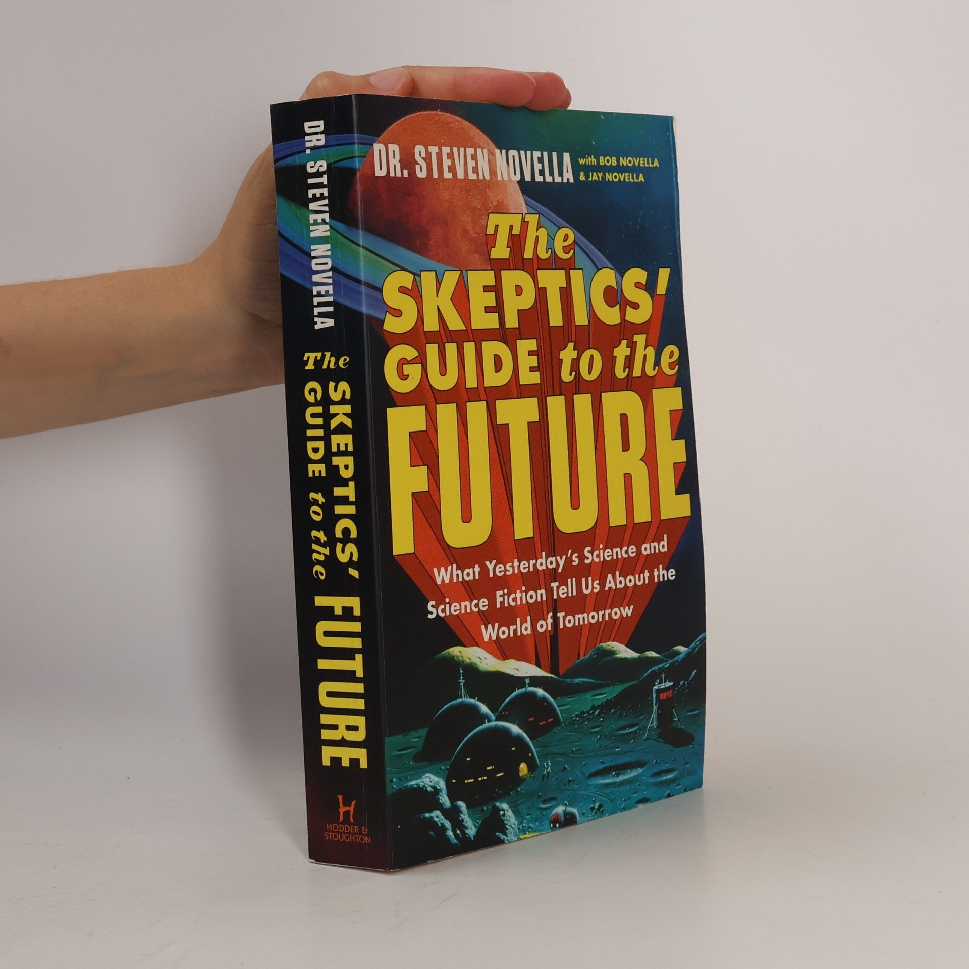 Steven Novella The Skeptics' Guide to the Future