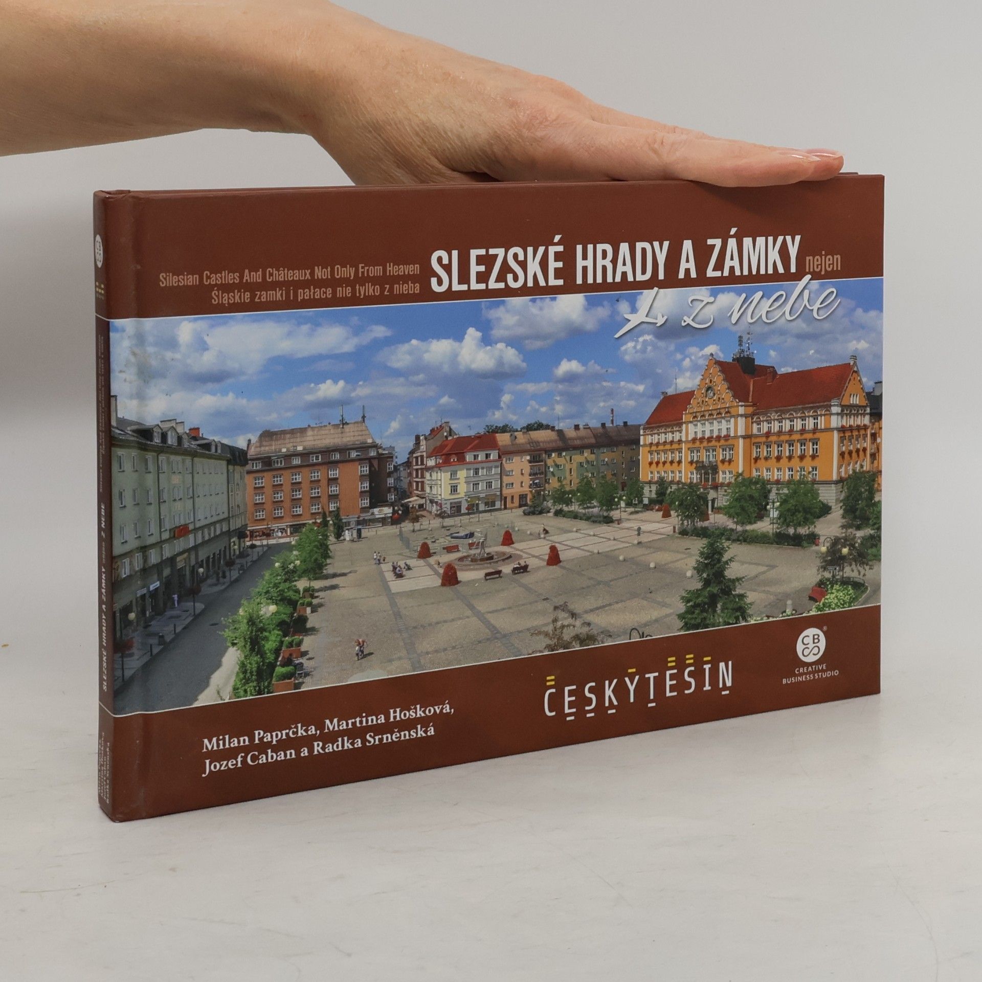 Kolektív autorov Slezské hrady a zámky z nebe. Silesian castles and châteaux from heaven. Śląskie zamki i pałace z nieba