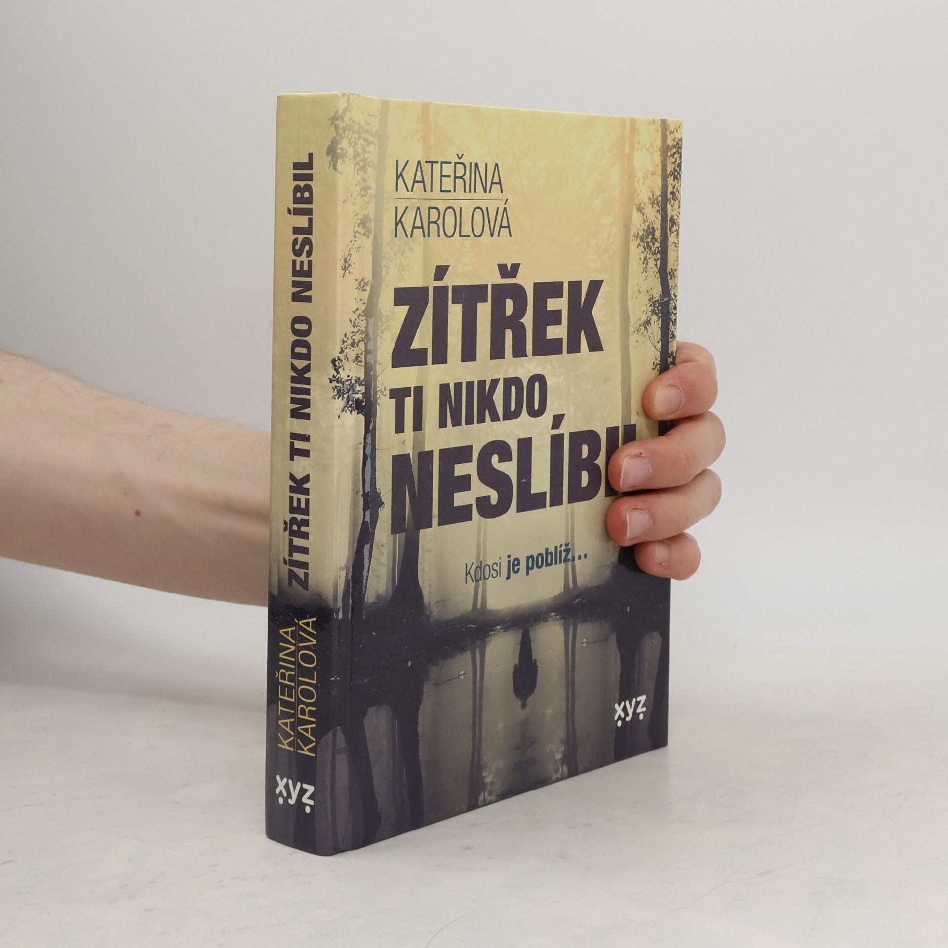 Kateřina Karolová Zítřek ti nikdo neslíbil : kdosi je poblíž...