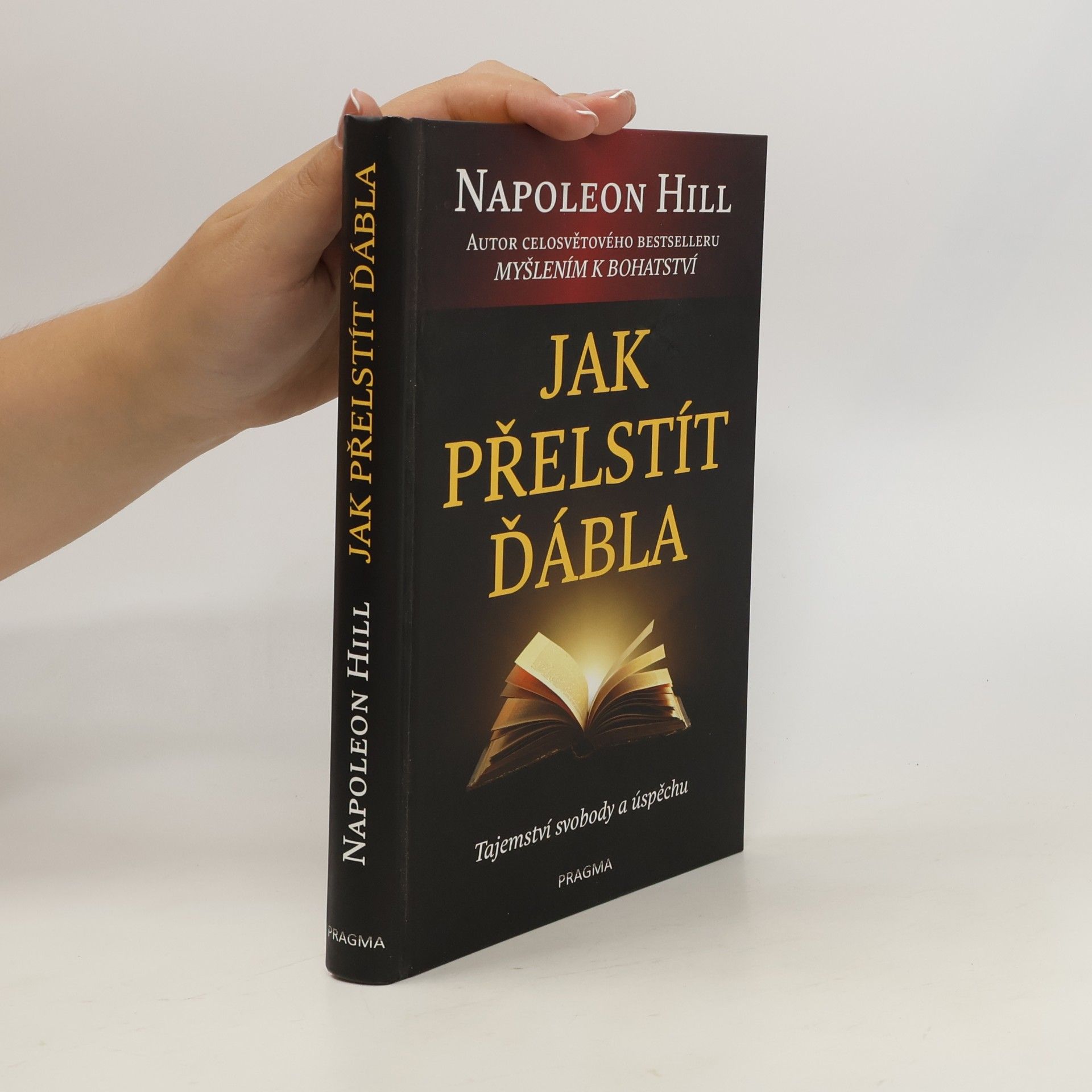 Napoleon Hill Jak přelstít ďábla. Tajemství svobody a úspěchu.