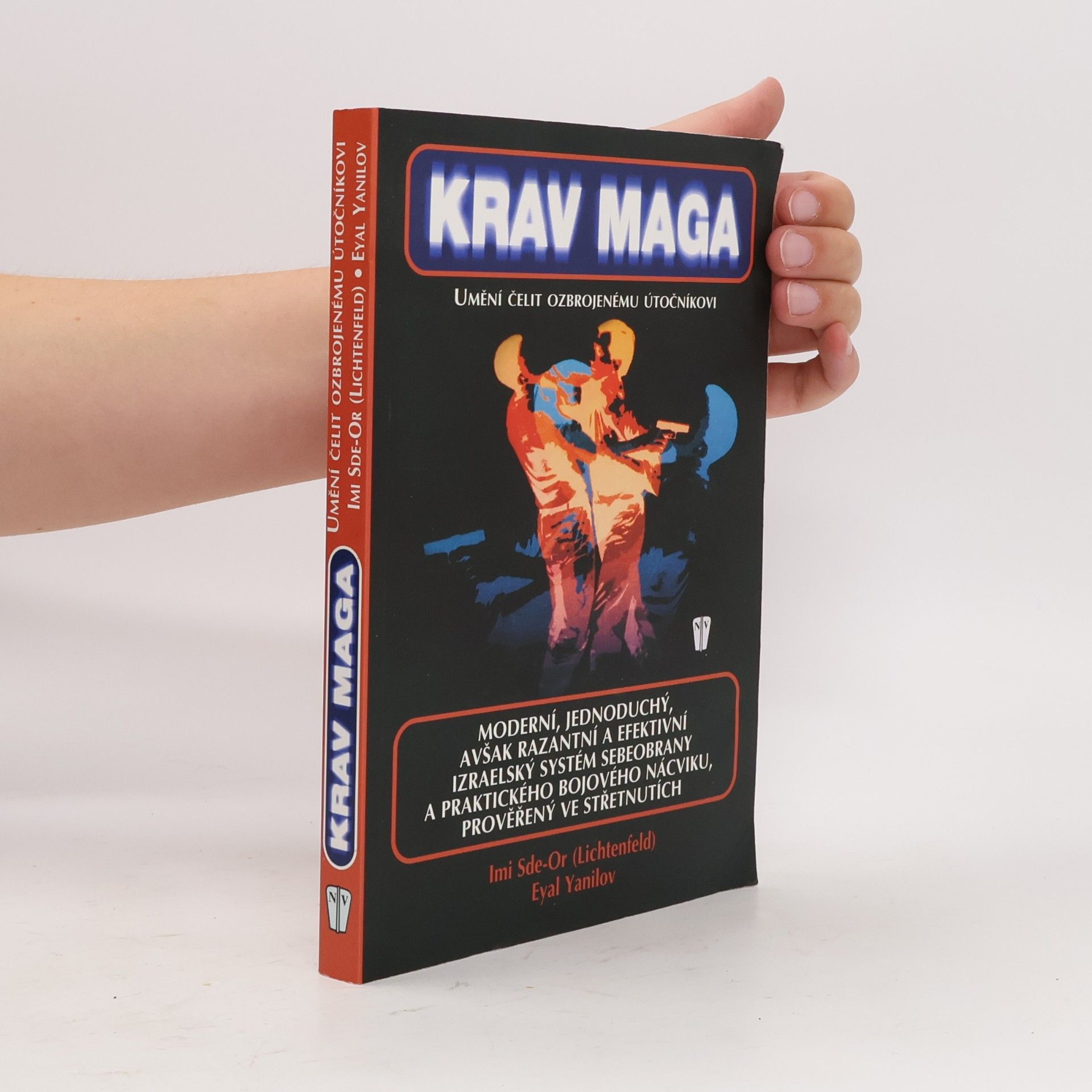 Eyal Yanilov Krav Maga. Umění čelit ozbrojenému útočníkovi
