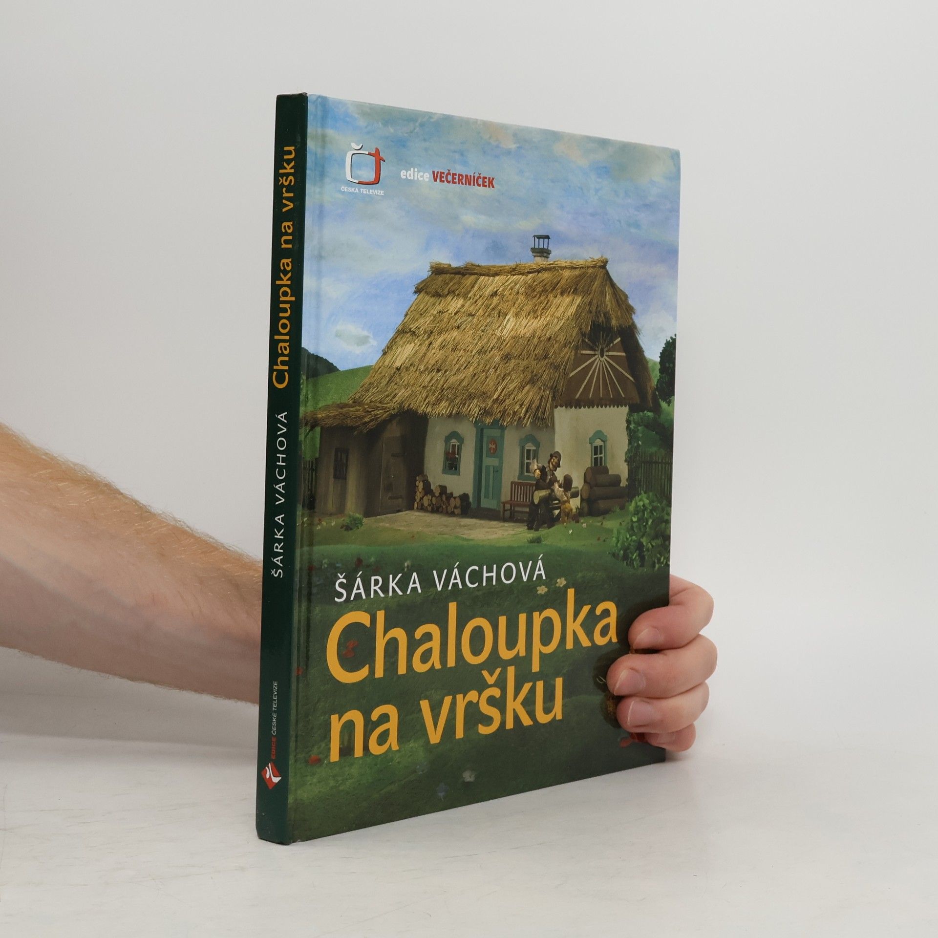Šárka Váchová Chaloupka na vršku