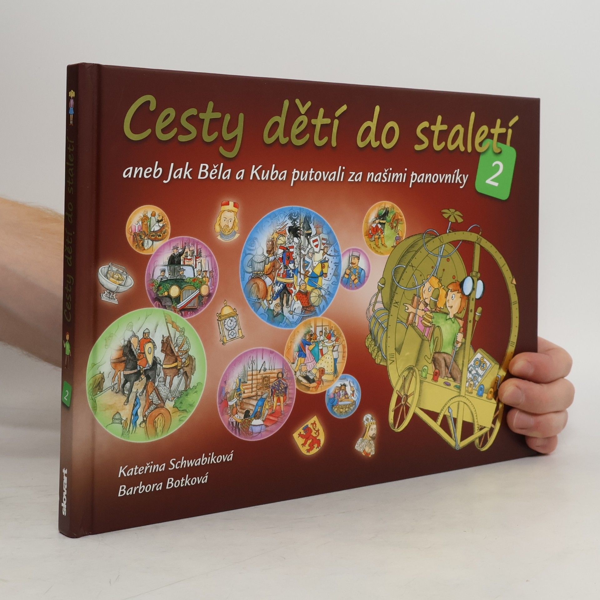 Schwabiková Kateřina Cesty dětí do staletí 2, aneb, Jak Běla a Kuba putovali za našimi panovníky
