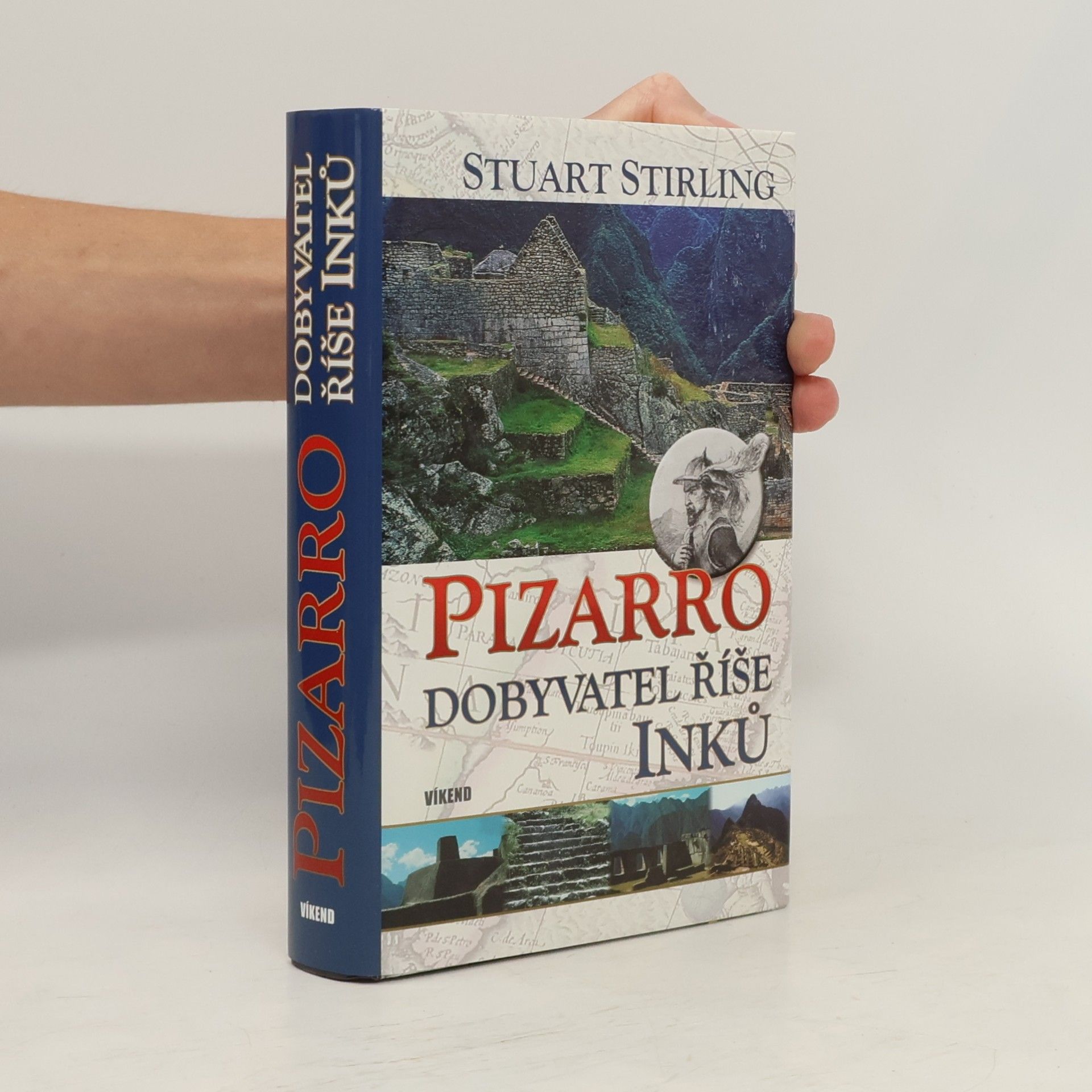 Stuart Stirling Pizarro. Dobyvatel říše Inků