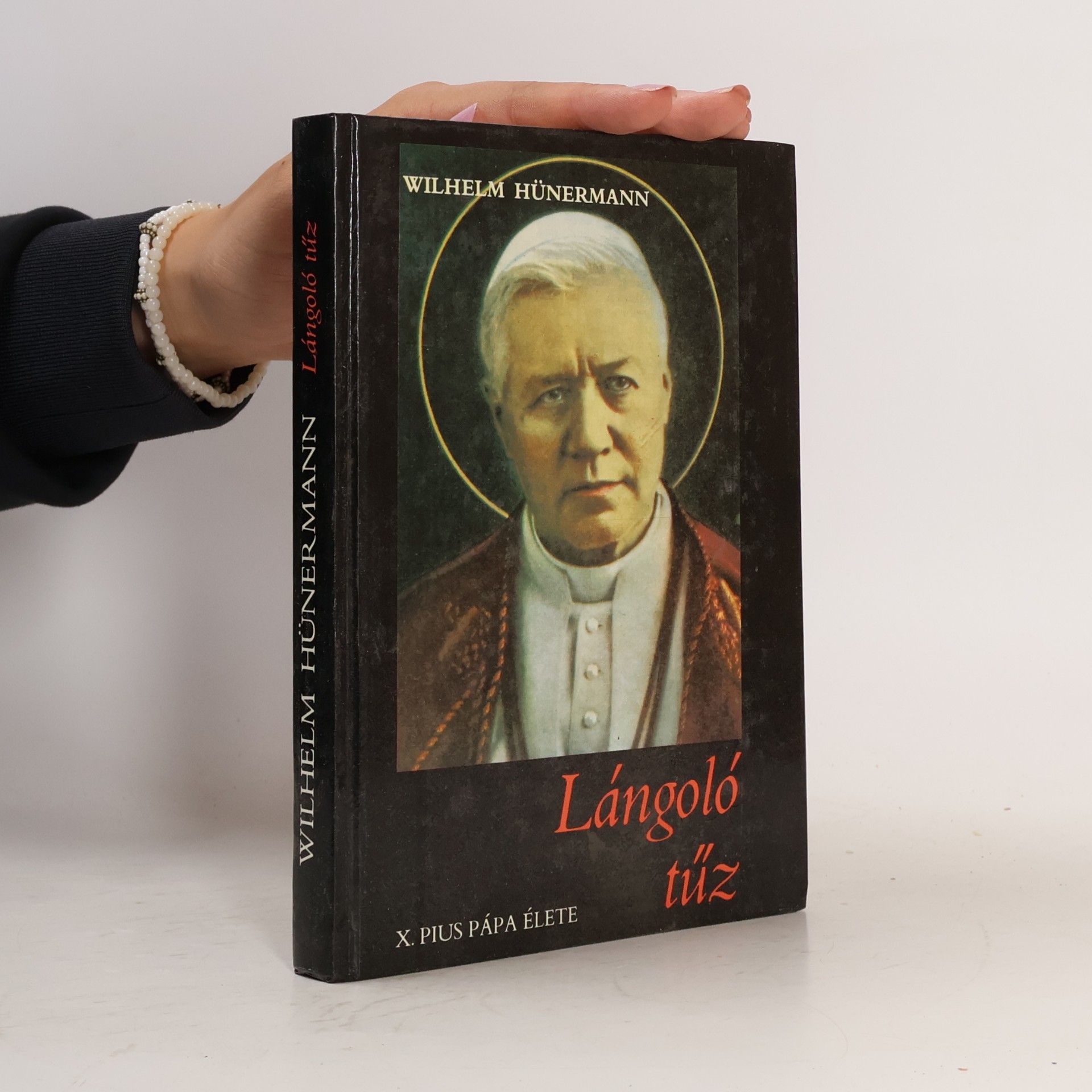 William Hünermann Lángoló tűz - X. Pius pápa élete