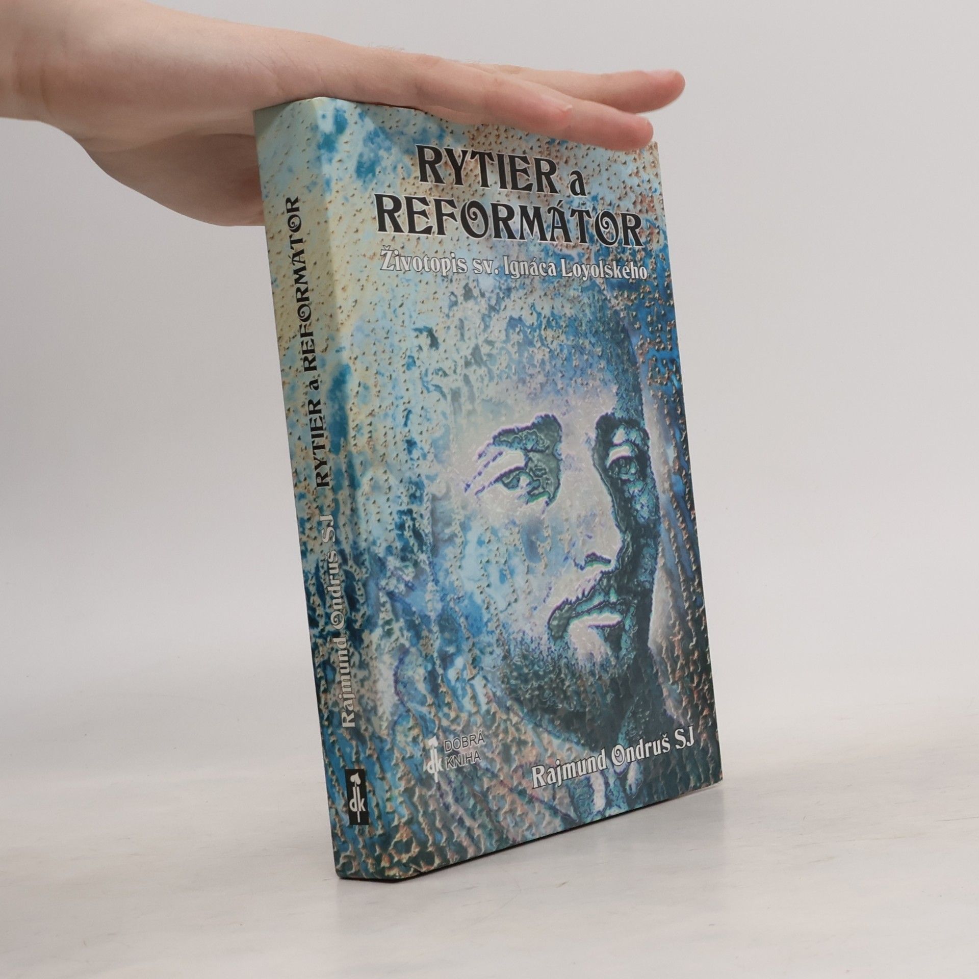 Rajmund Ondruš Rytier a reformátor