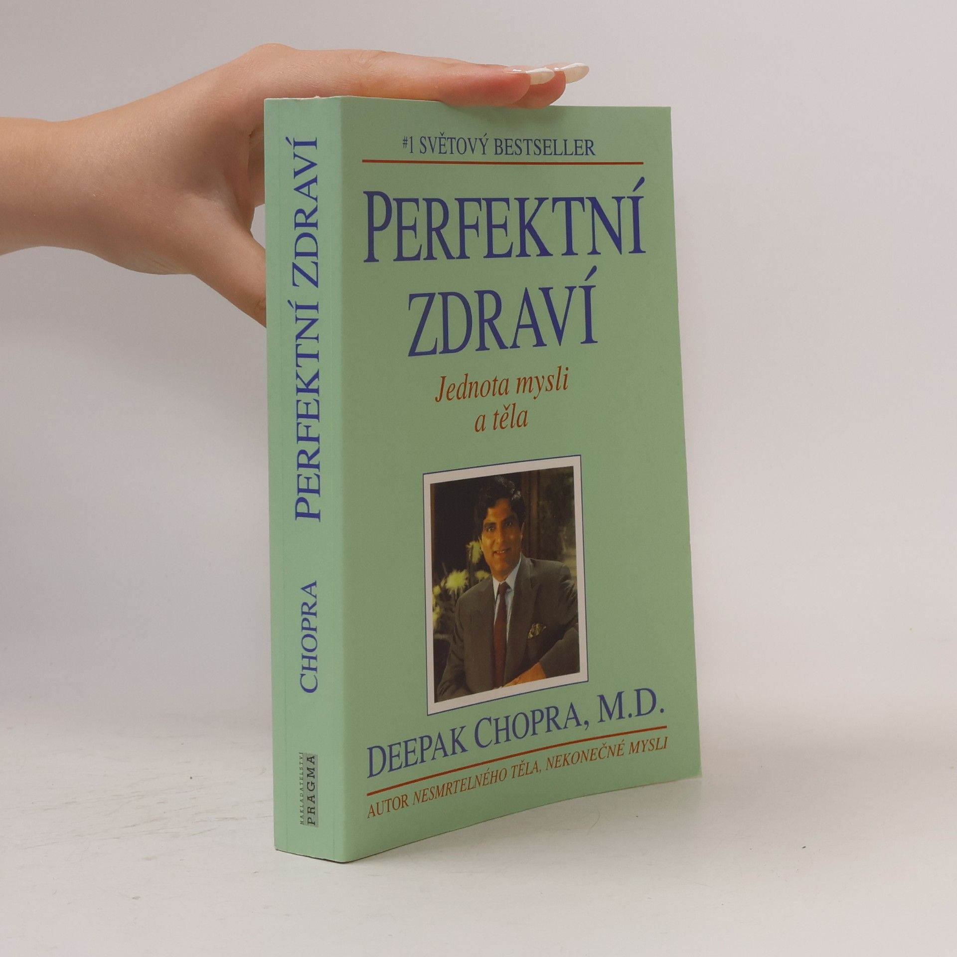 Deepak Chopra Perfektní zdraví : Jednota mysli a těla