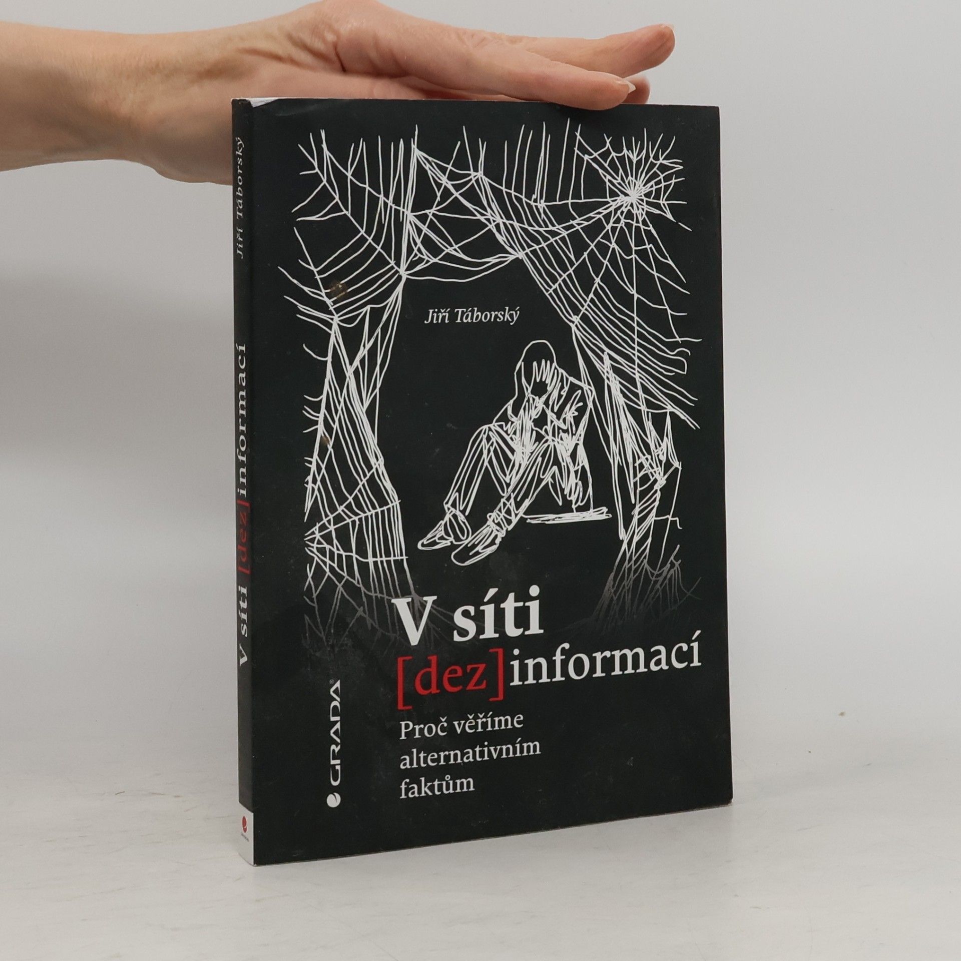 Jiří Táborský V síti (dez)informací. Proč věříme alternativním faktům