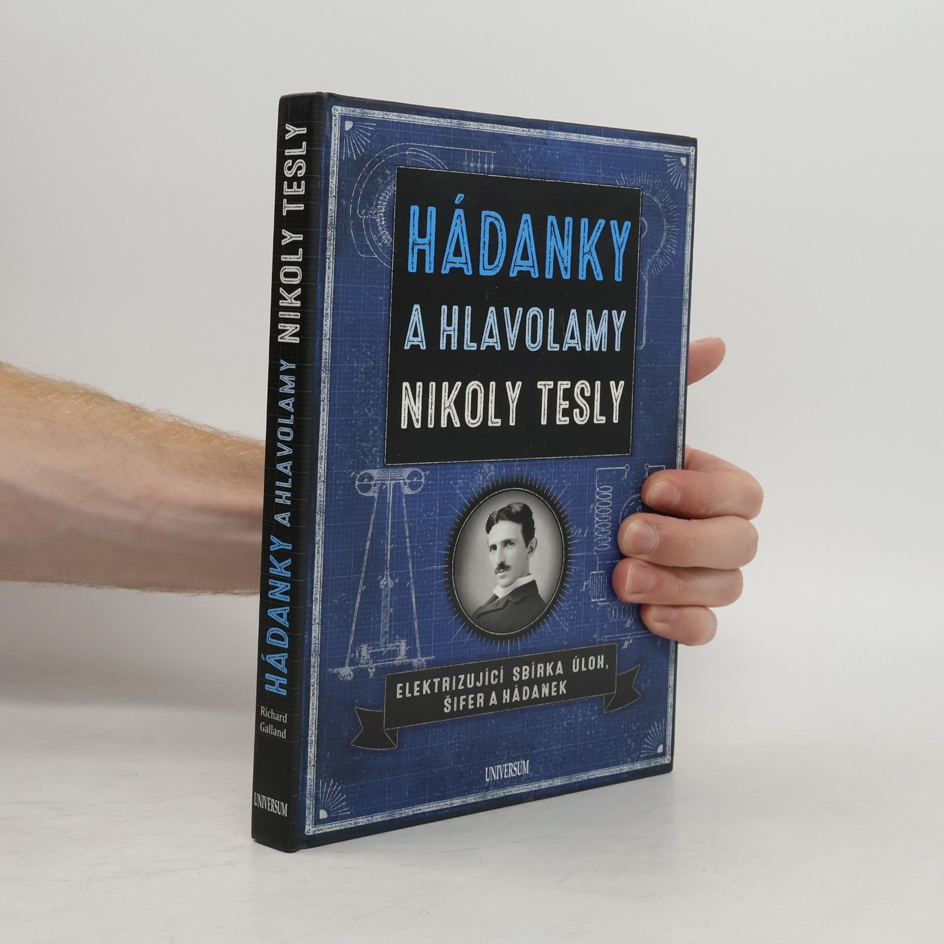 Richard Wolfrik Galland Hádanky a hlavolamy Nikoly Tesly. Elektrizující sbírka úloh, šifer a hádanek