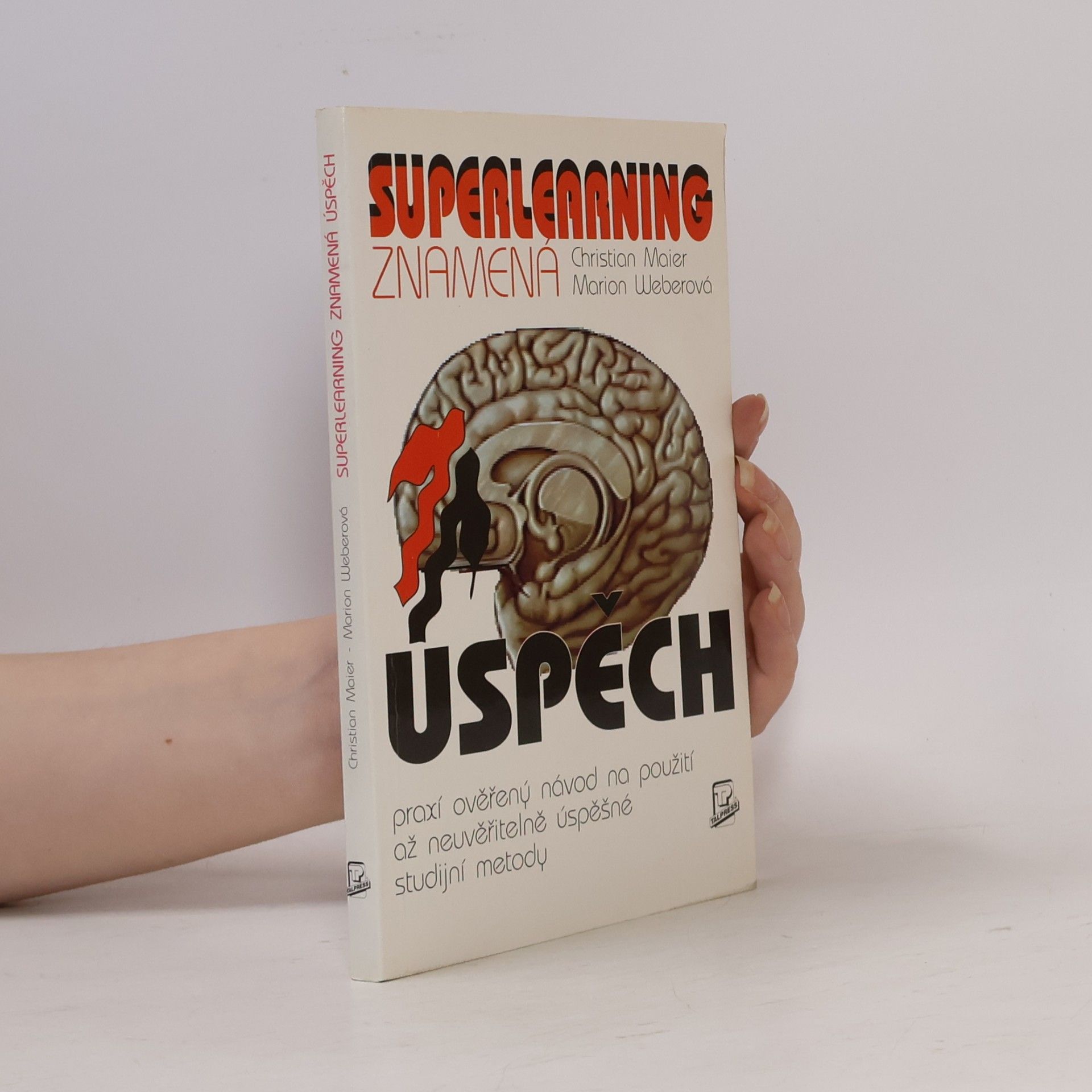 Superlearning znamená úspěch : praxí ověřený návod na použití až neuvěřitelně úspěšné studijní metody