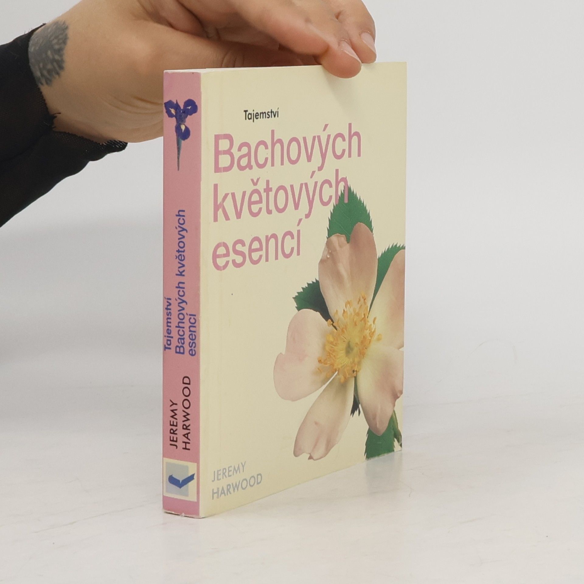Jeremy Harwood Tajemství Bachových květových esencí