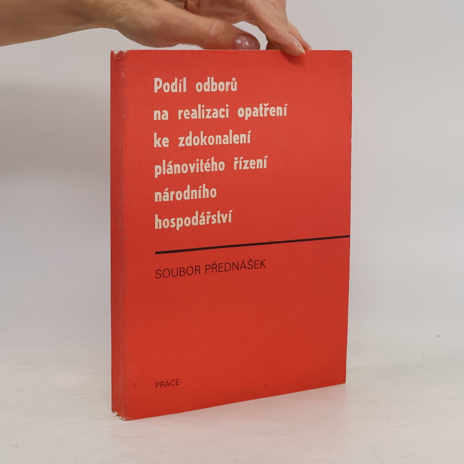 Autorenkollektiv Podíl odborů na realizaci opatření ke zdokonalení plánovitého řízení národního hospodářství