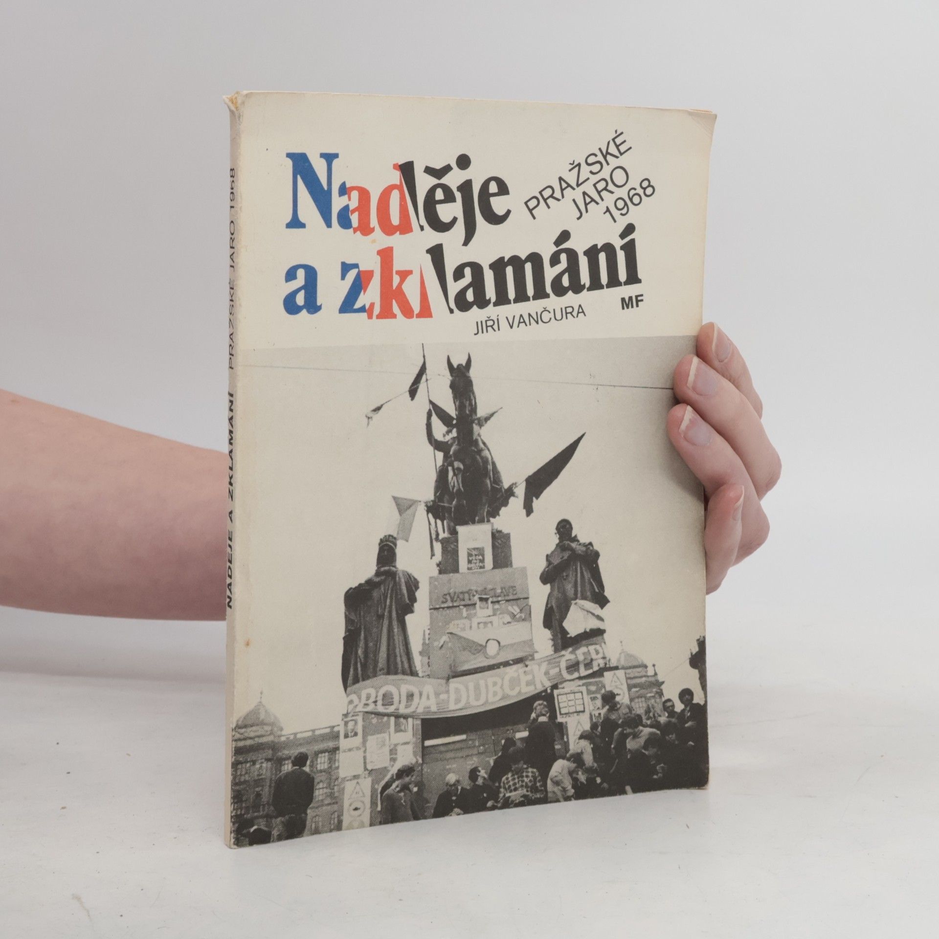 Jiří Vančura Naděje a zklamání. Pražské jaro 1968