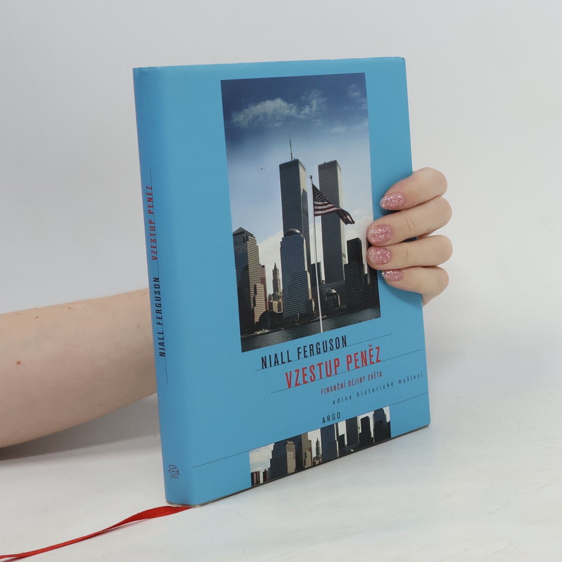 Niall Ferguson Vzestup peněz. Finanční dějiny světa