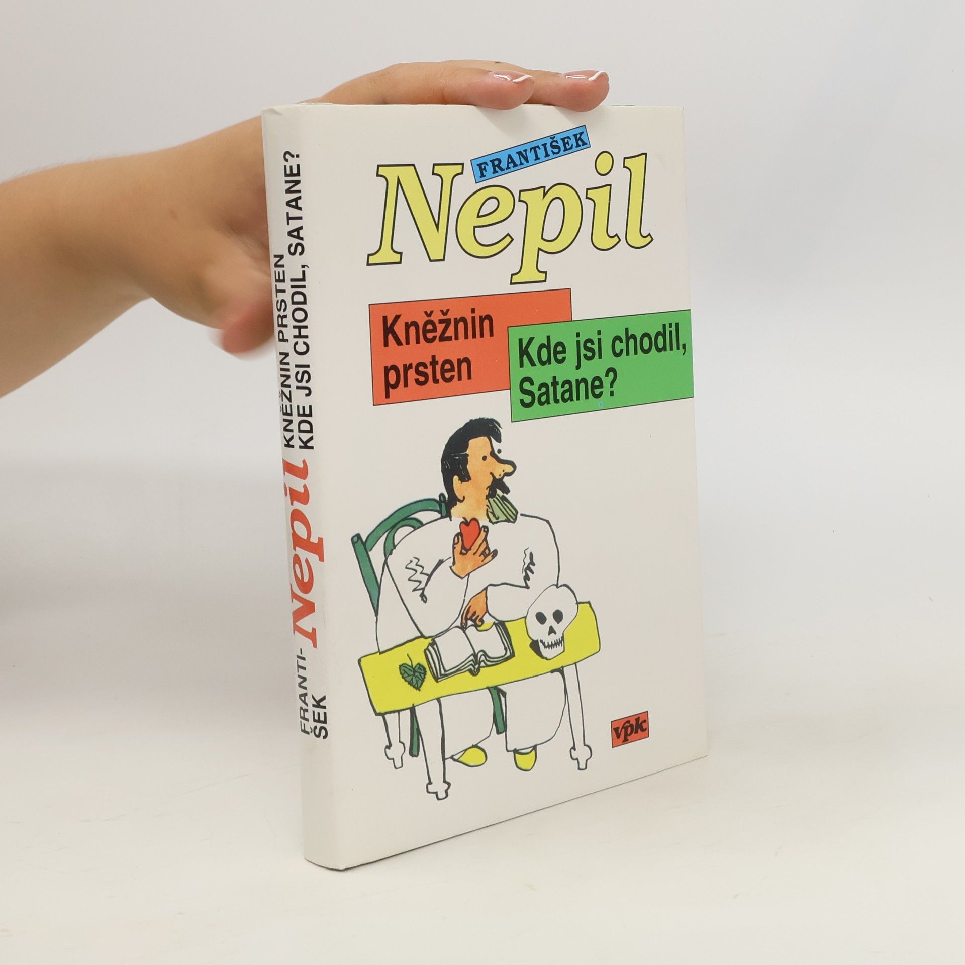 František Nepil Kněžnin prsten ; Kde jsi chodil, Satane?