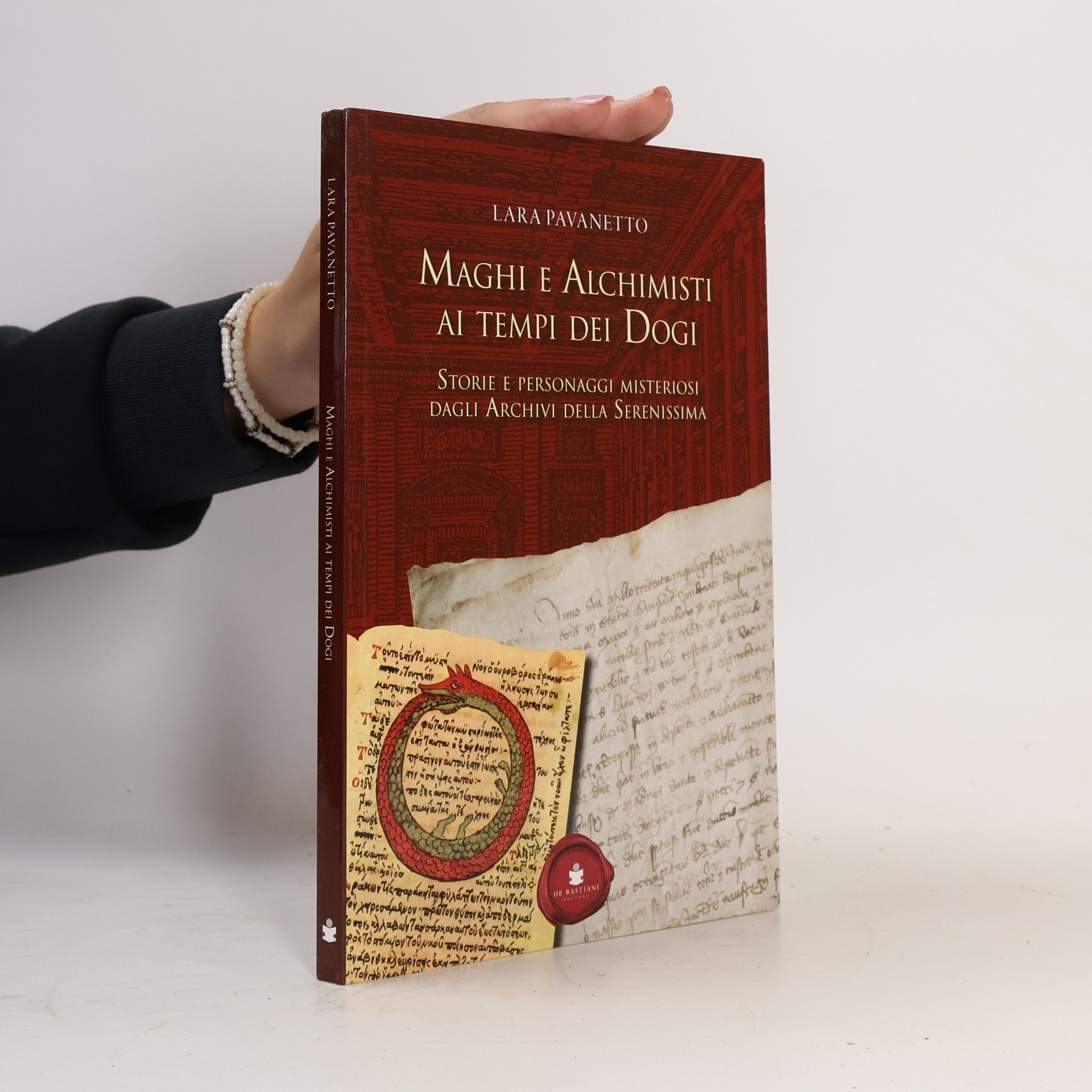Lara Pavanetto Maghi e alchimisti ai tempi dei Dogi. Storie personaggi misteriosi dagli archivi della Serenissima