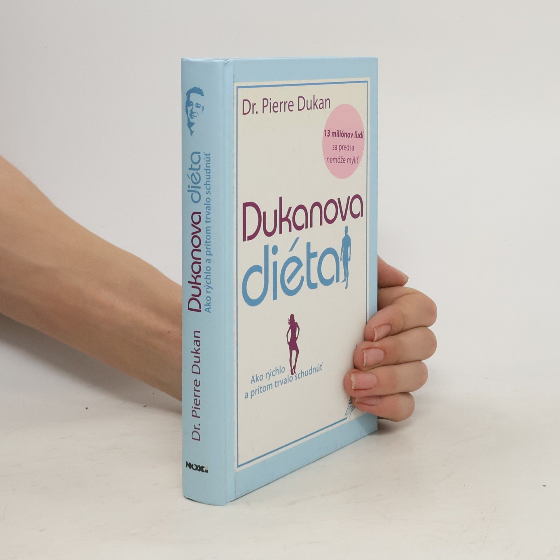 Pierre Dukan Dukanova diéta : ako rýchlo a pritom trvalo schudnúť