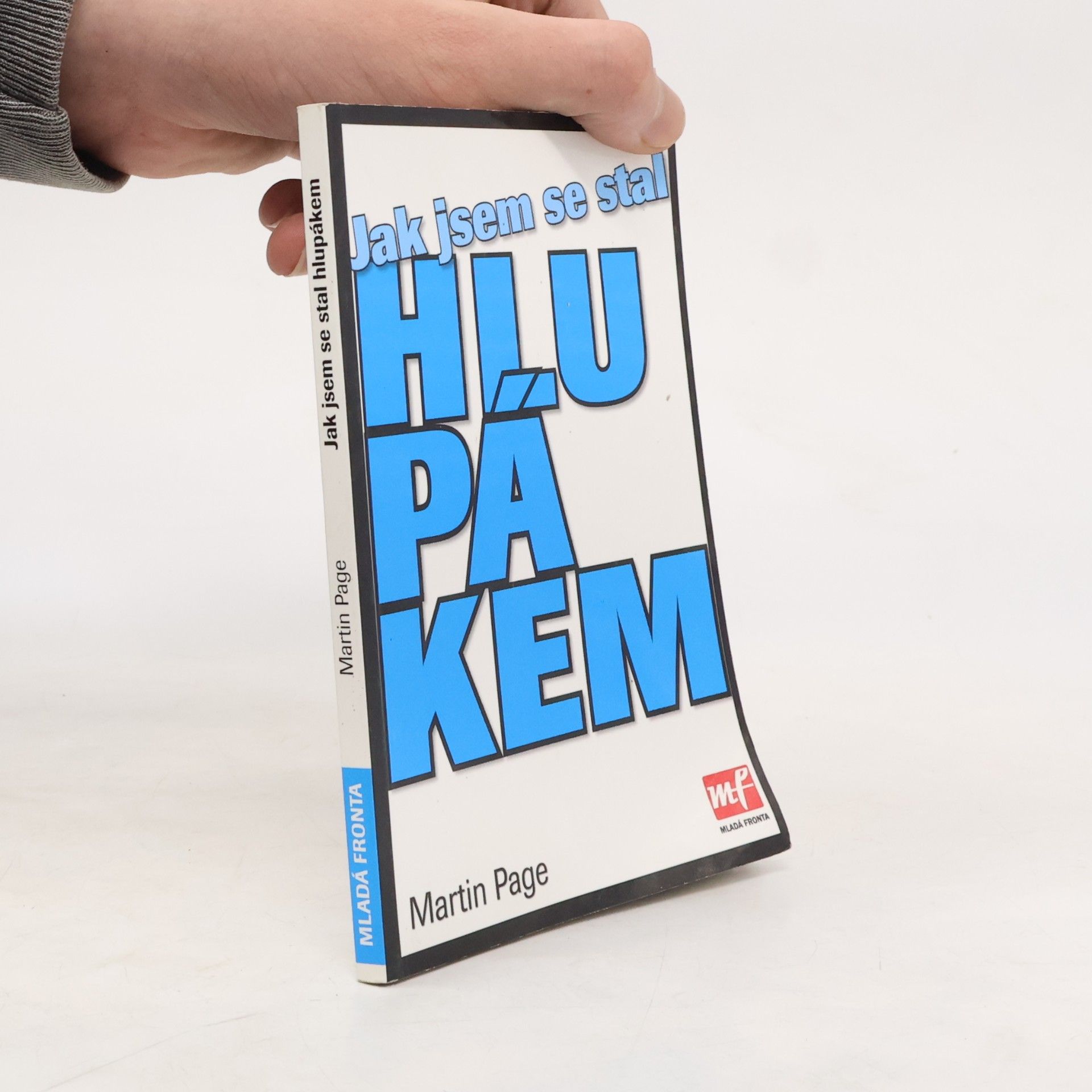 Martin Page Jak jsem se stal hlupákem