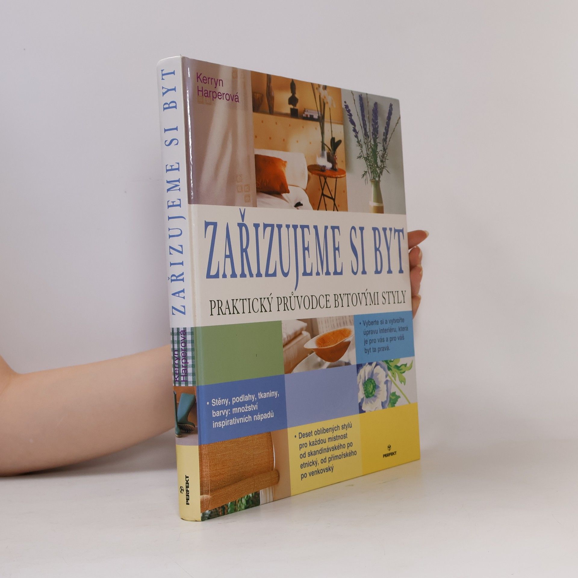 Kerryn Harper Zařizujeme si byt. Praktický průvodce bytovými styly